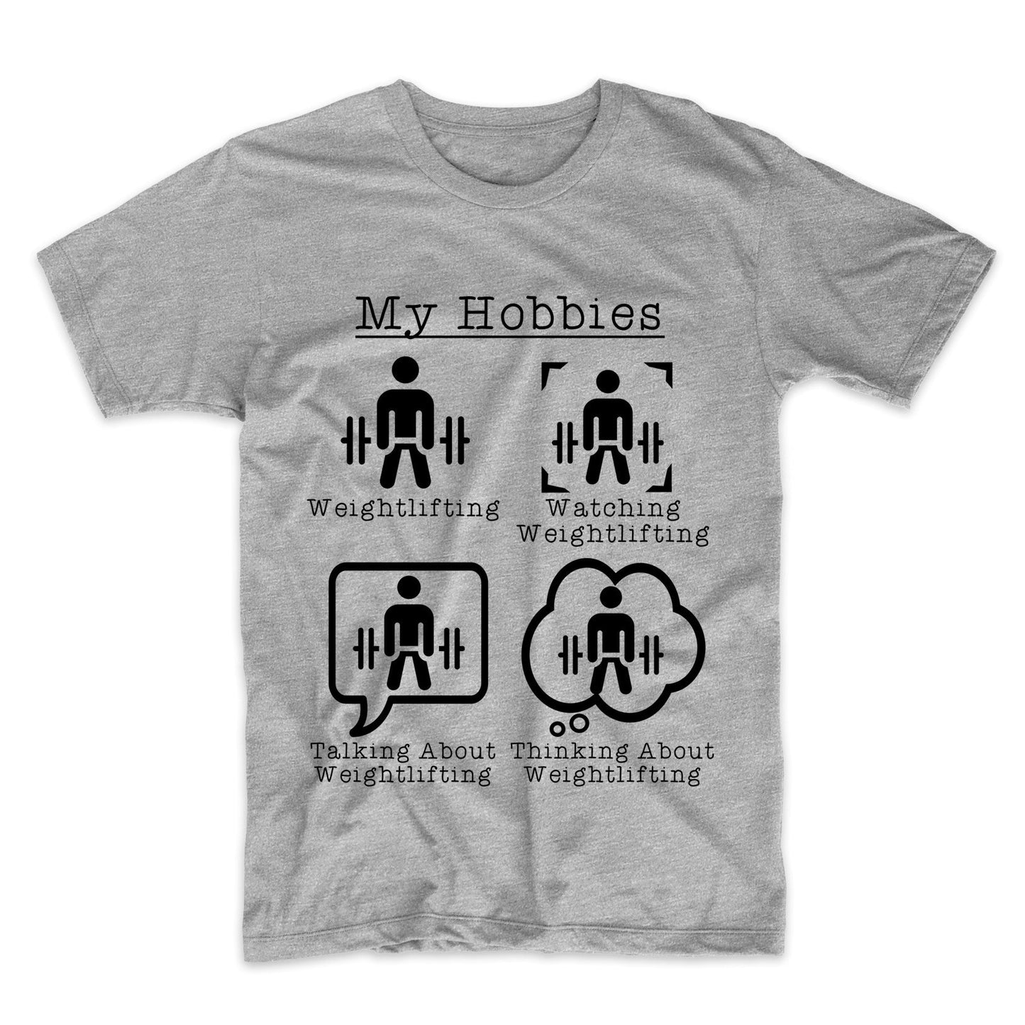 My Hobbies Weightlifting Funny Weightlifter Fitness T-Shirt