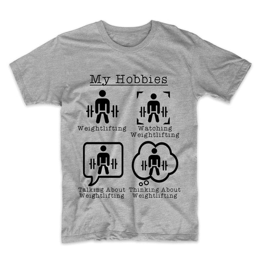 My Hobbies Weightlifting Funny Weightlifter Fitness T-Shirt
