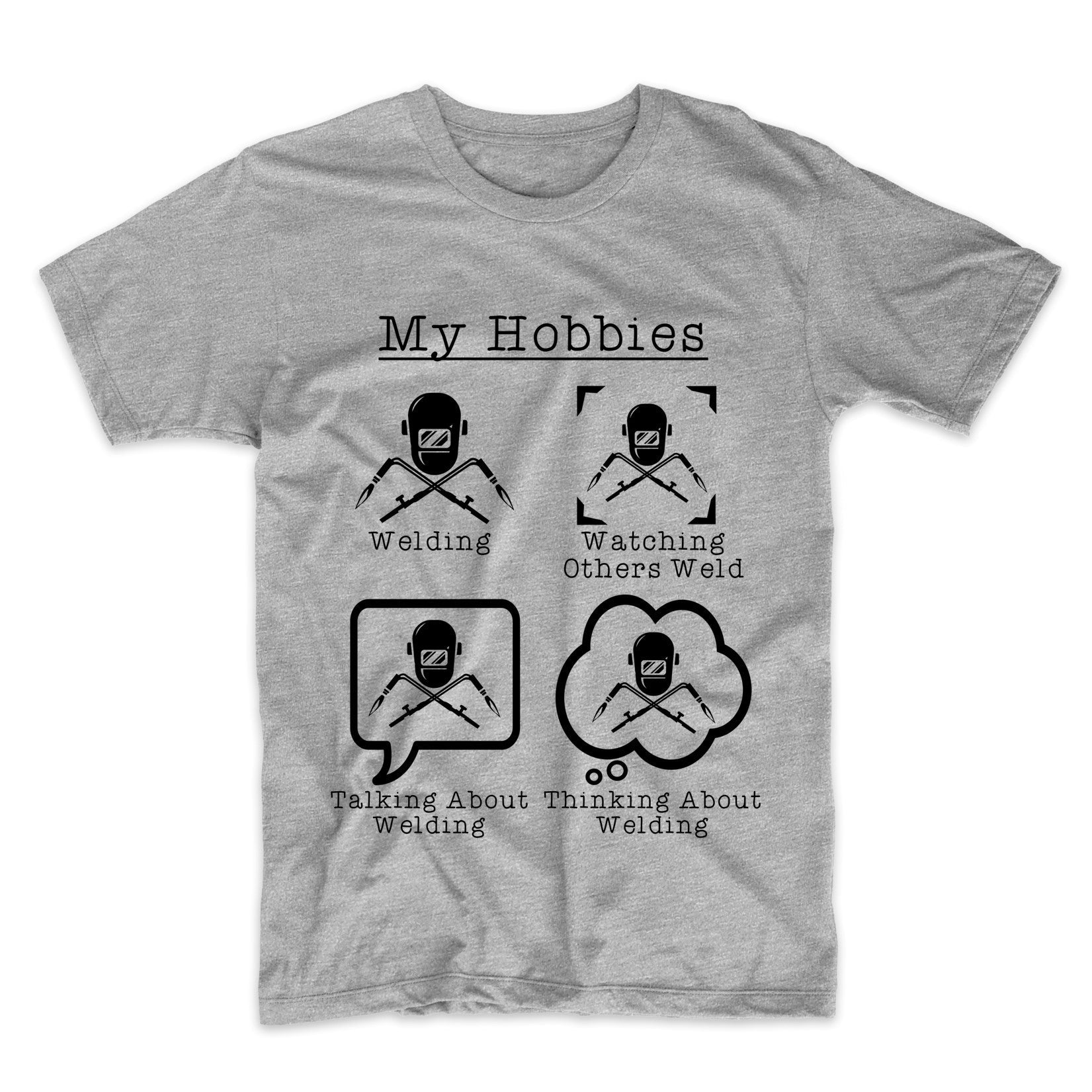 My Hobbies Welding Funny Welder T-Shirt