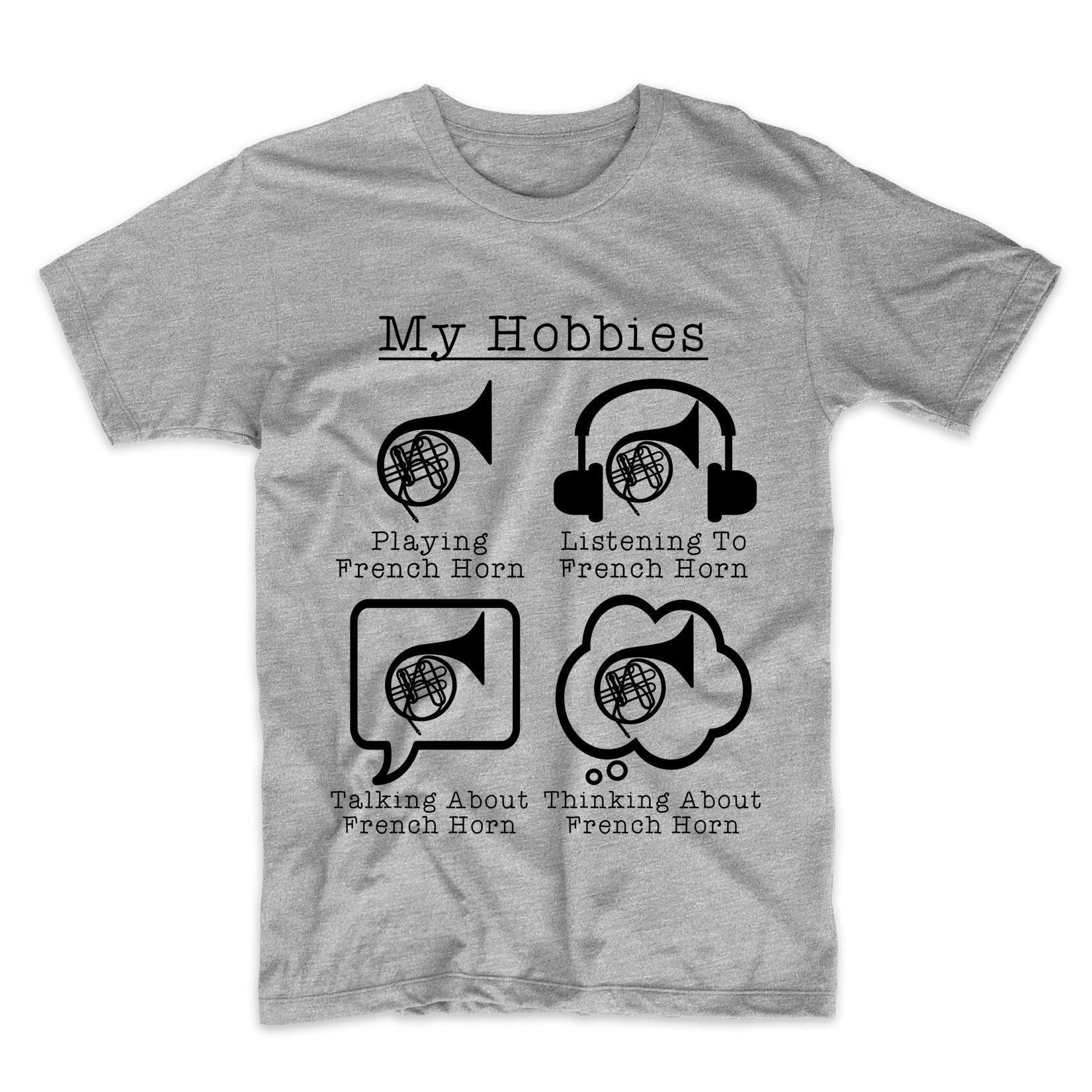 My Hobbies Playing French Horn Funny French Horn Player T-Shirt