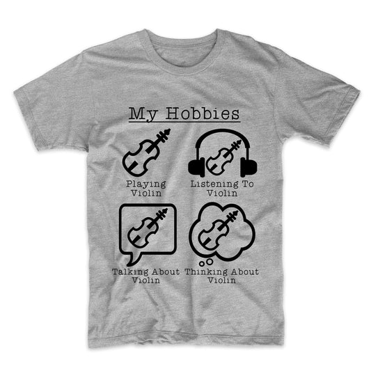 My Hobbies Playing Violin Funny Violinist T-Shirt