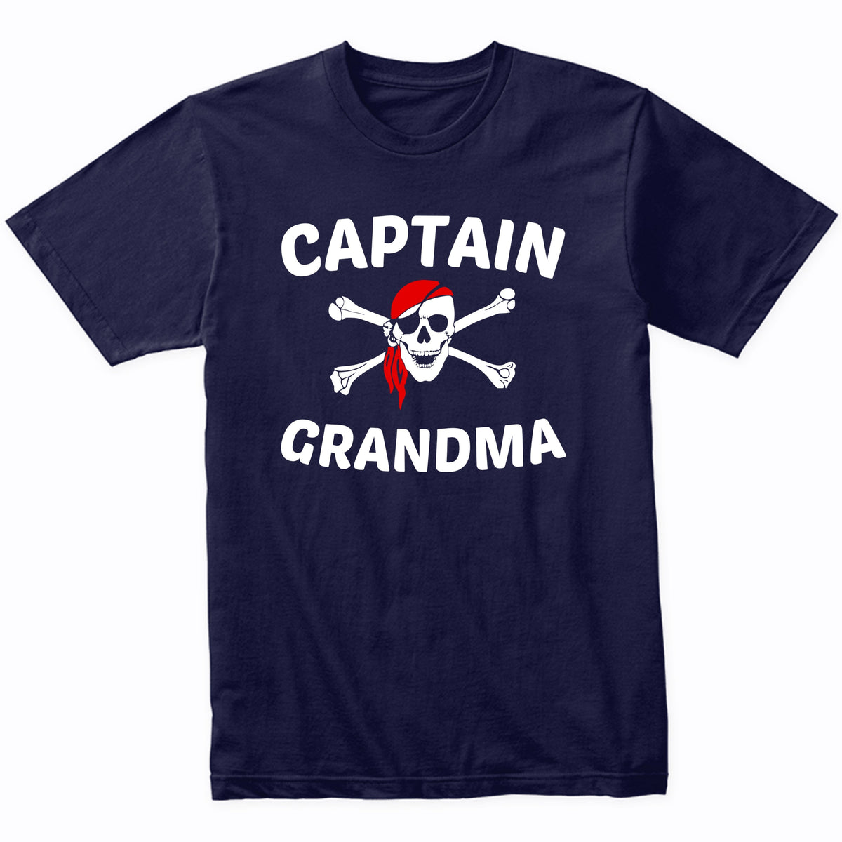 Captain Grandma Skull And Crossbones Pirate Grandparent's Day T-Shirt