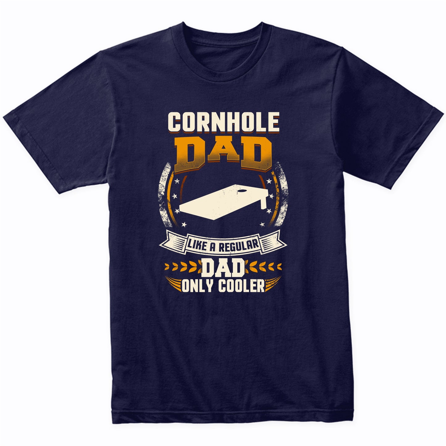 Cornhole Dad Like A Regular Dad Only Cooler Funny T-Shirt