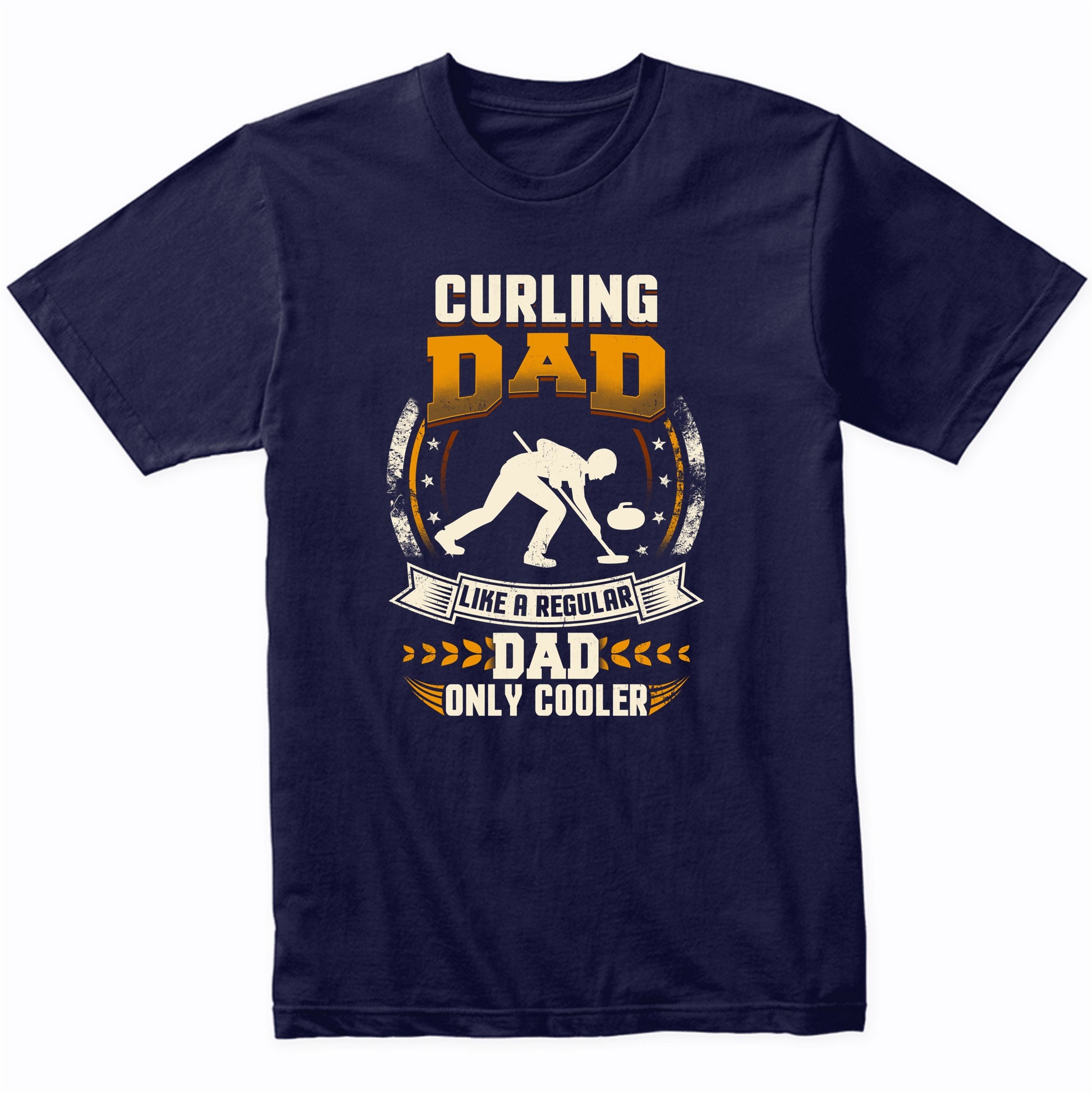 Curling Dad Like A Regular Dad Only Cooler Funny T-Shirt
