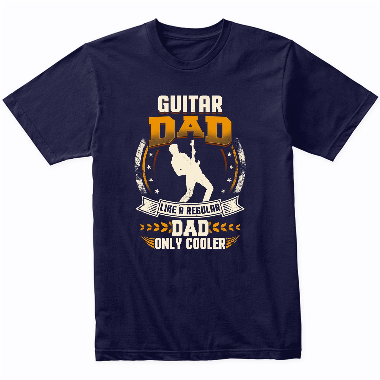 Guitar Dad Like A Regular Dad Only Cooler Funny T-Shirt