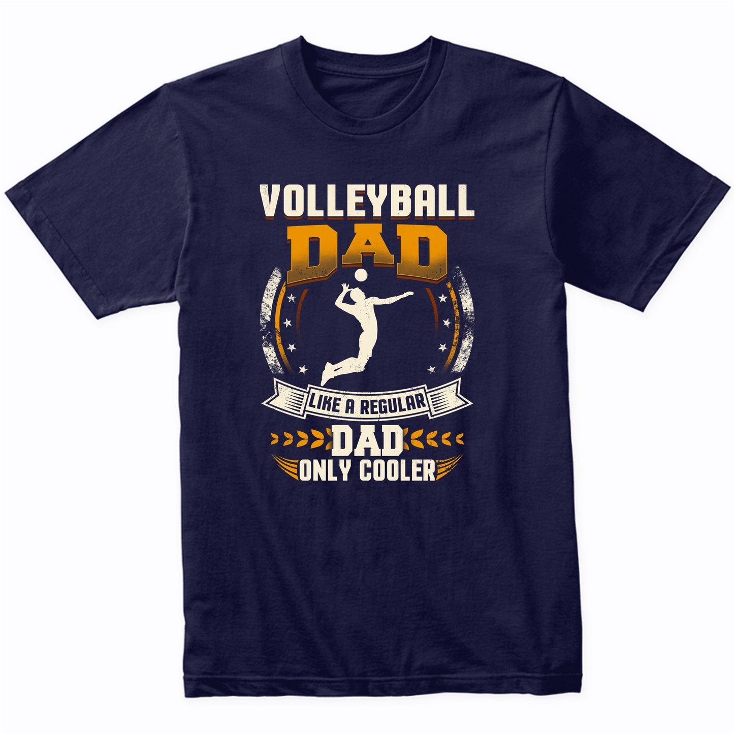 Volleyball Dad Like A Regular Dad Only Cooler Funny T-Shirt