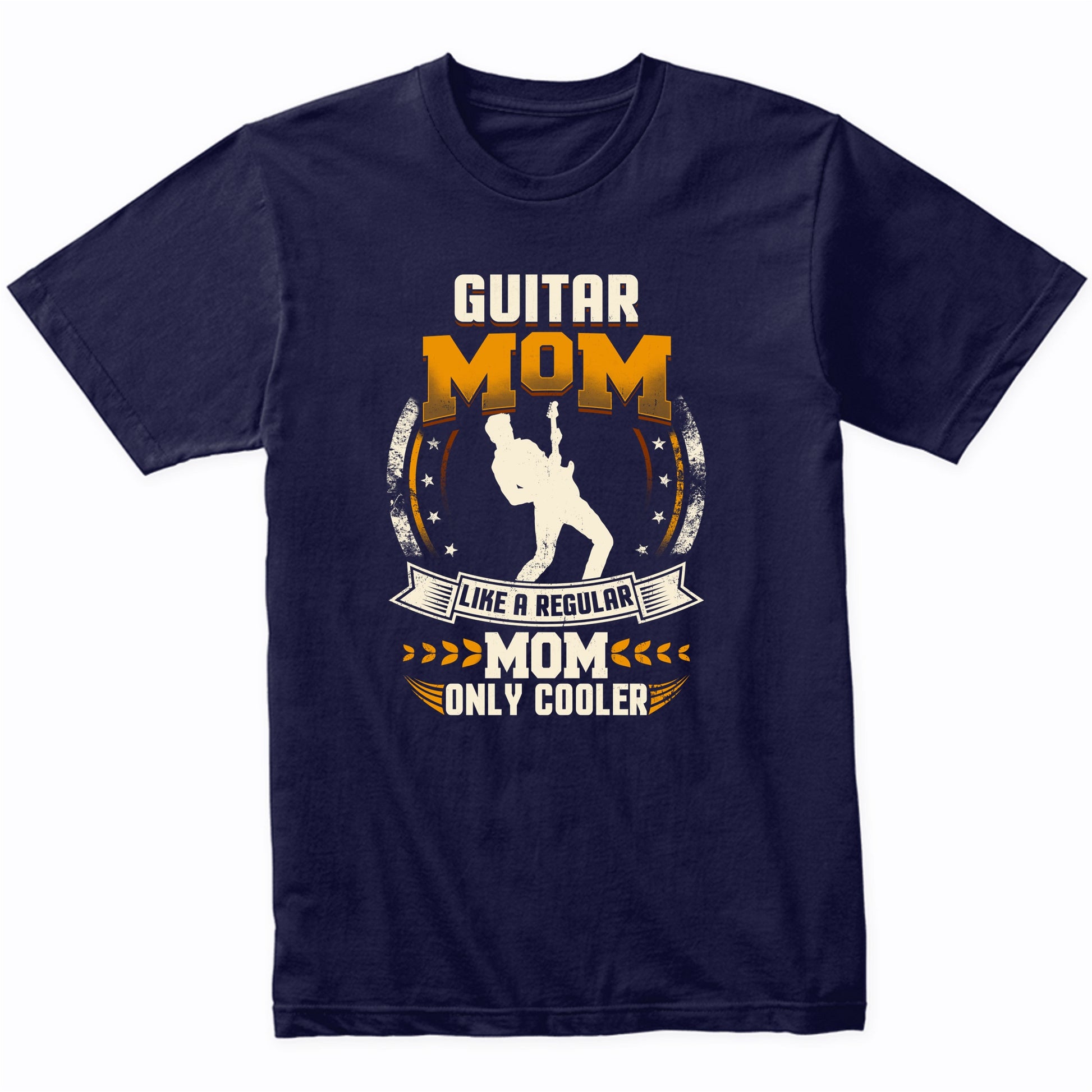 Guitar Mom Like A Regular Mom Only Cooler Funny T-Shirt