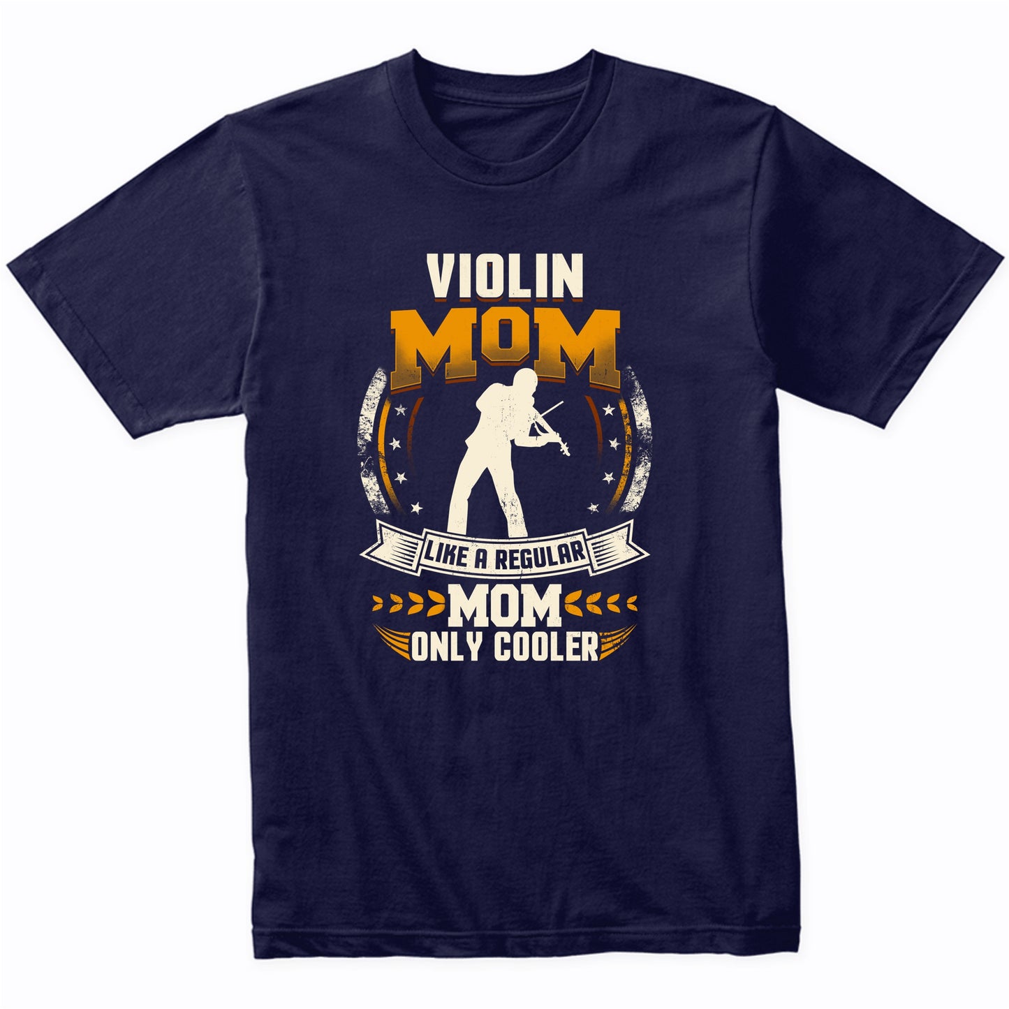 Violin Mom Like A Regular Mom Only Cooler Funny T-Shirt