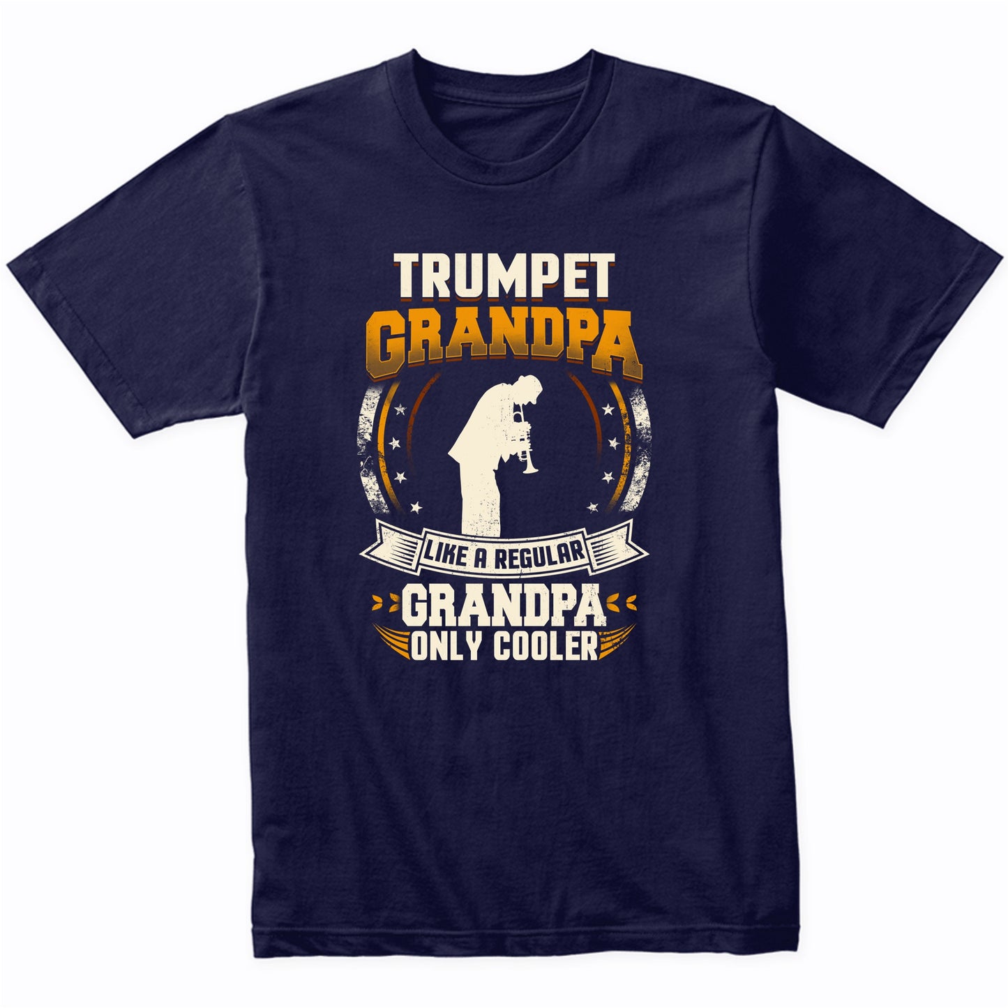 Trumpet Grandpa Like A Regular Grandpa Only Cooler Funny T-Shirt