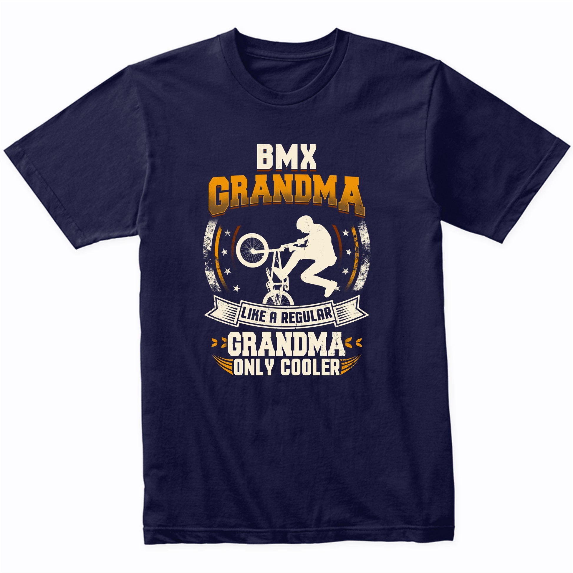 BMX Grandma Like A Regular Grandma Only Cooler Funny T-Shirt