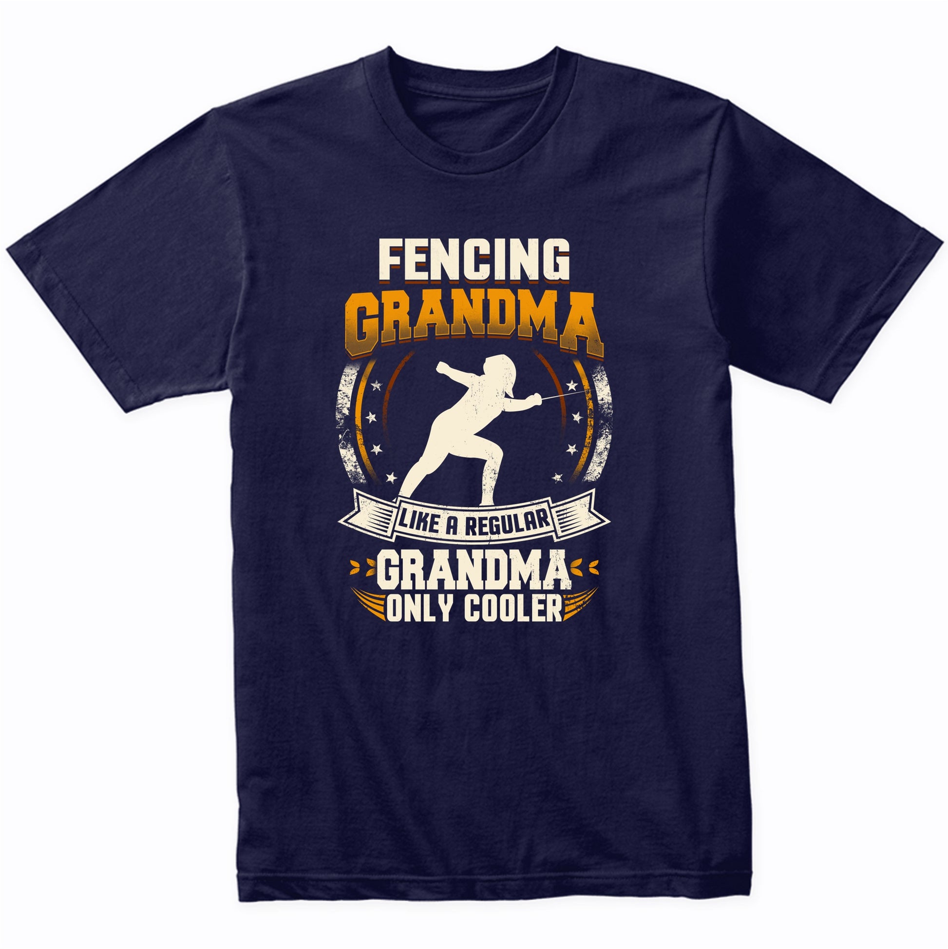 Fencing Grandma Like A Regular Grandma Only Cooler Funny T-Shirt