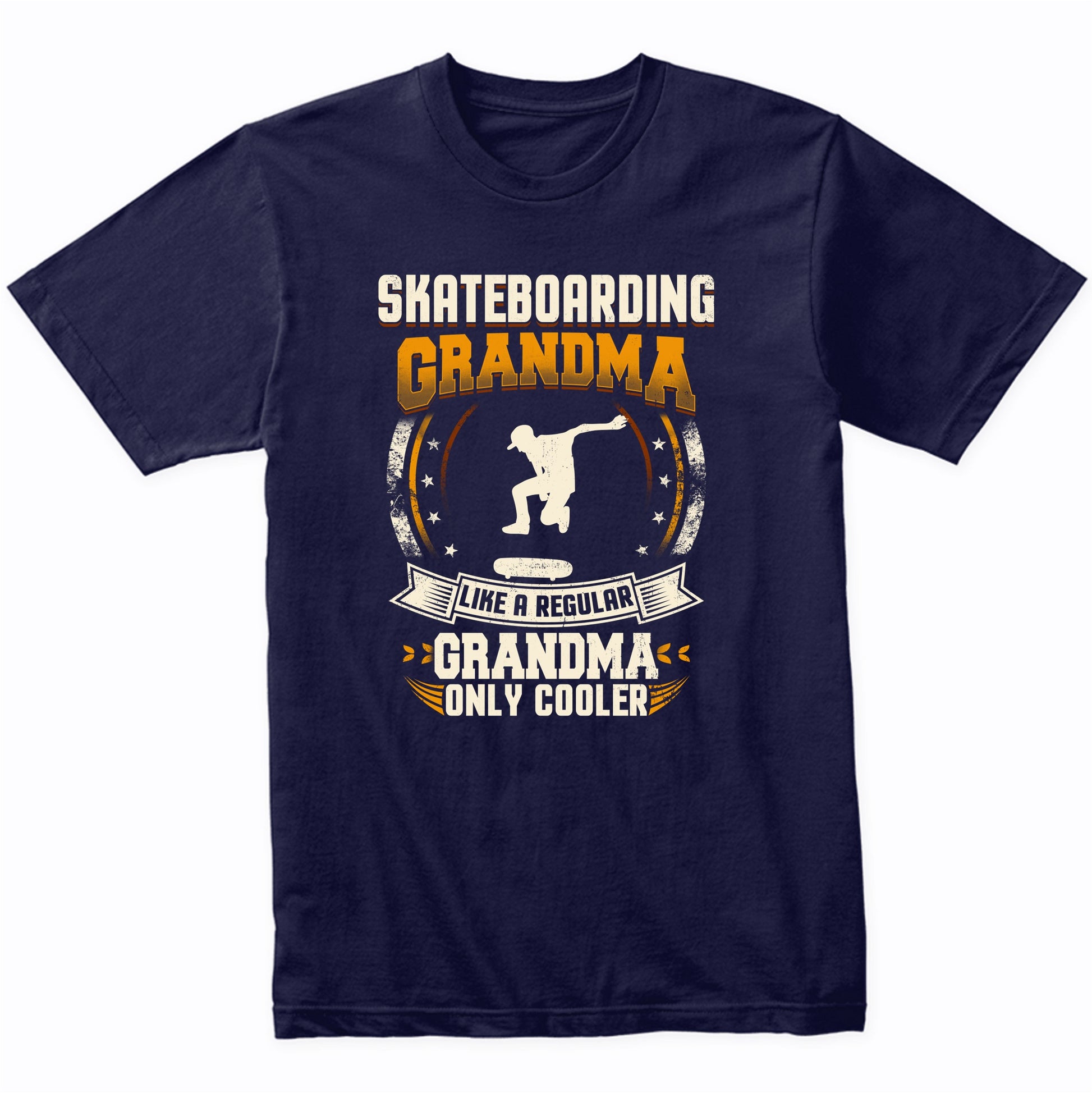 Skateboarding Grandma Like A Regular Grandma Only Cooler Funny T-Shirt