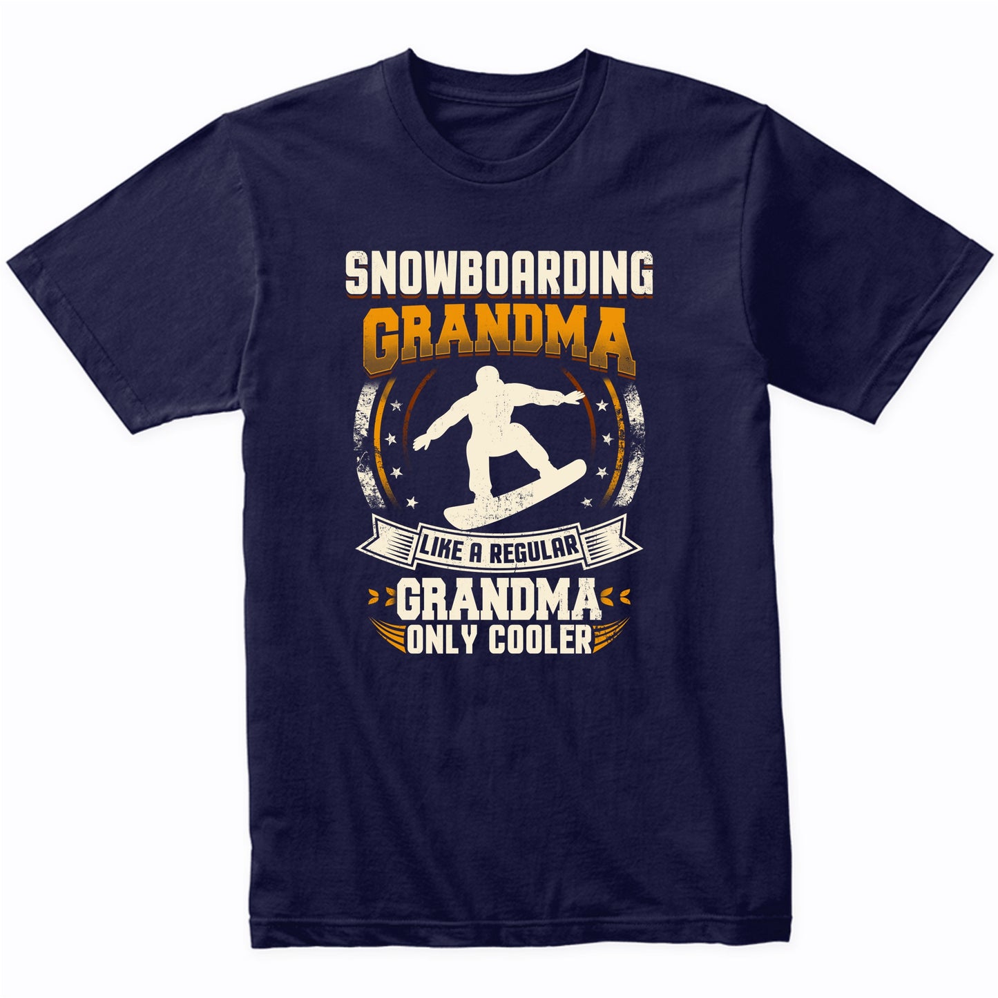 Snowboarding Grandma Like A Regular Grandma Only Cooler Funny T-Shirt