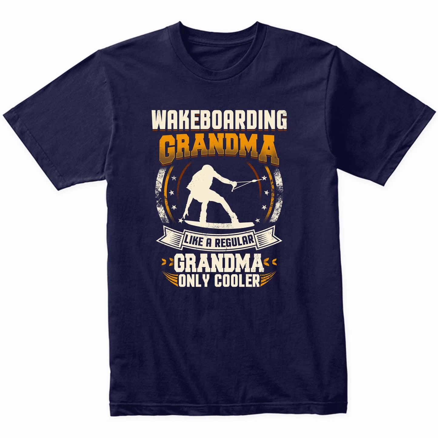 Wakeboarding Grandma Like A Regular Grandma Only Cooler Funny T-Shirt