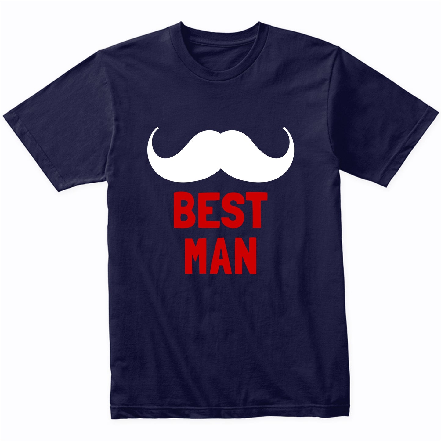 Best Man Shirt - Bachelor Party Wedding Party Mustache T-Shirt