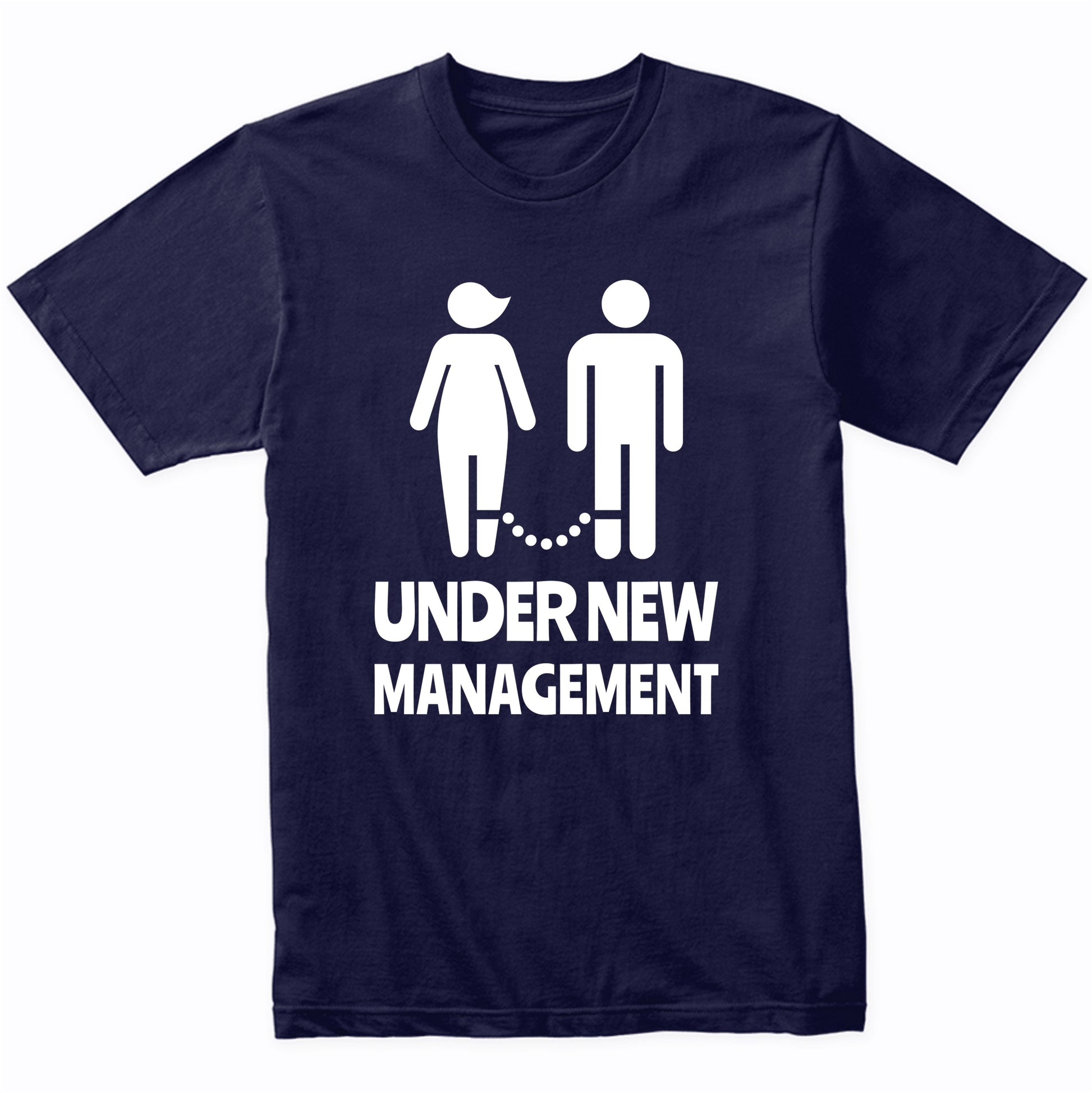 Funny Bachelor Party Shirt For Groom Under New Management