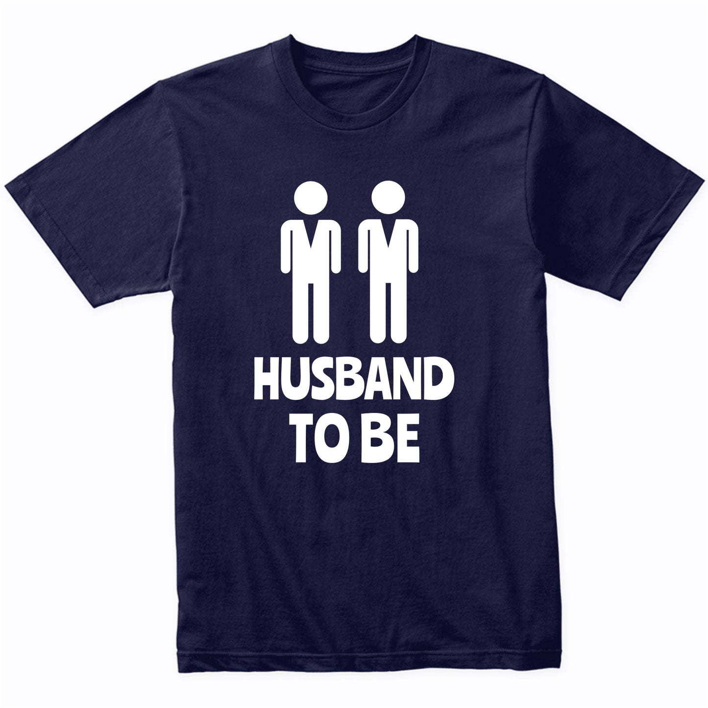 Husband To Be Gay Marriage Wedding Shirt - 2 Grooms