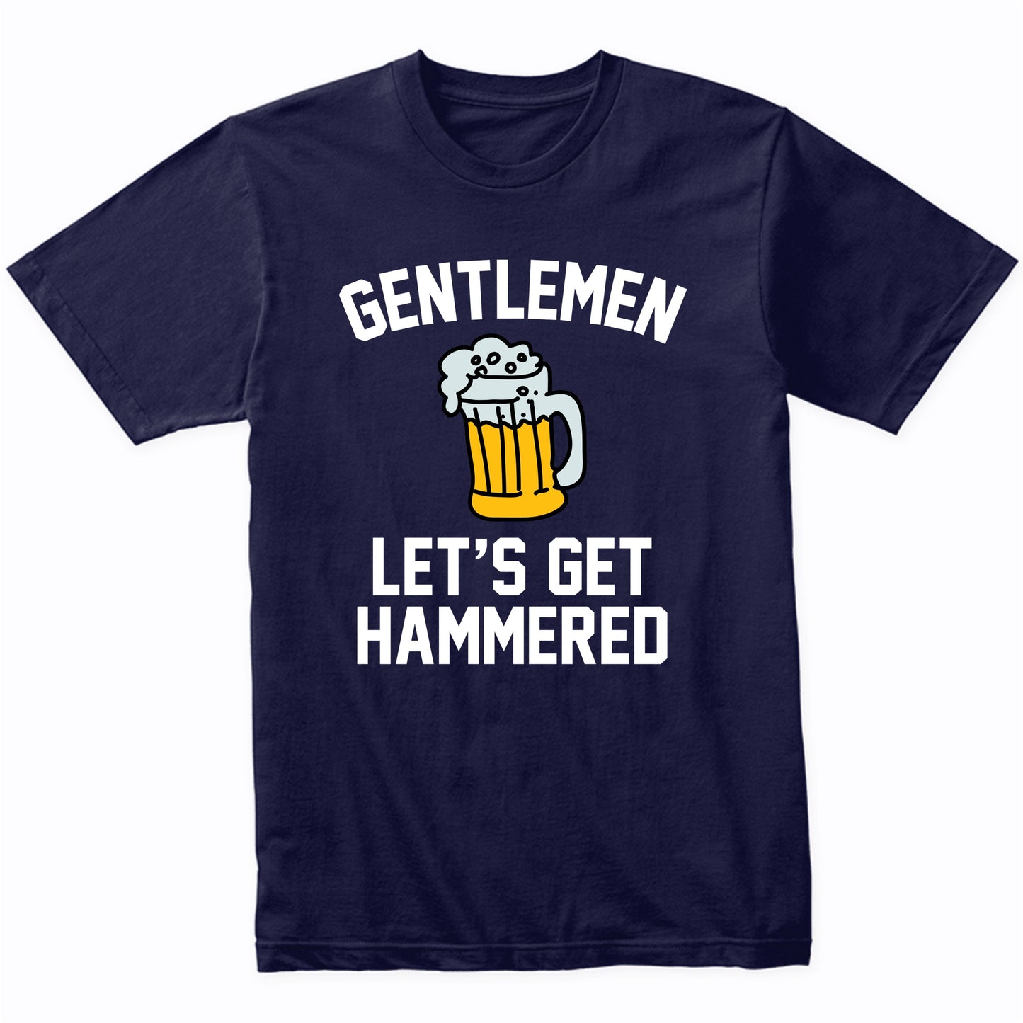 Funny Bachelor Party Shirt Gentlemen Let's Get Hammered