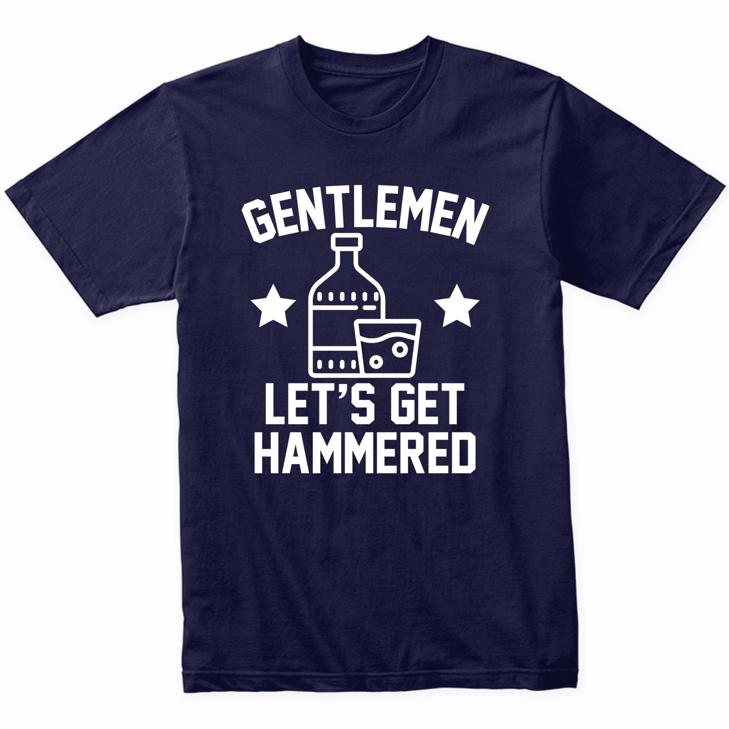Funny Bachelor Party Shirt Gentlemen Let's Get Hammered