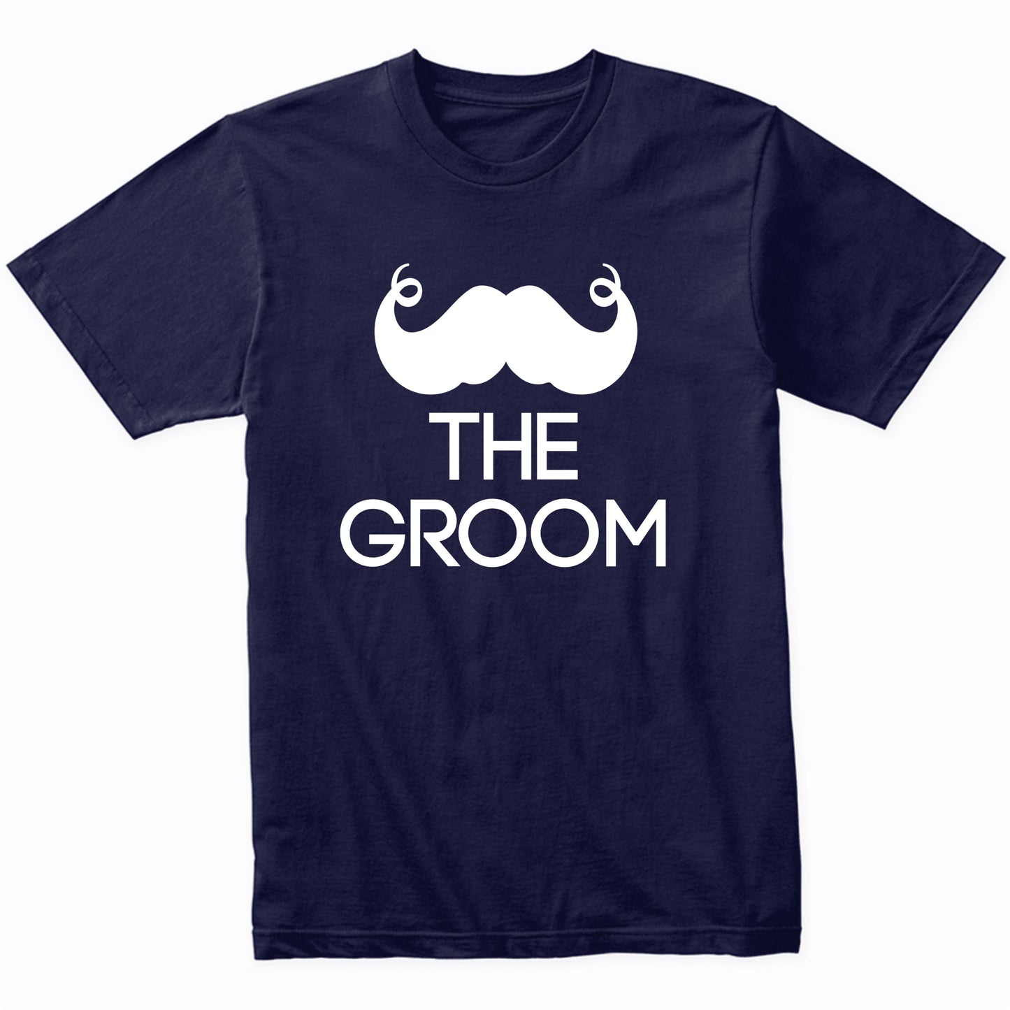 The Groom Mustache Wedding Party Shirt