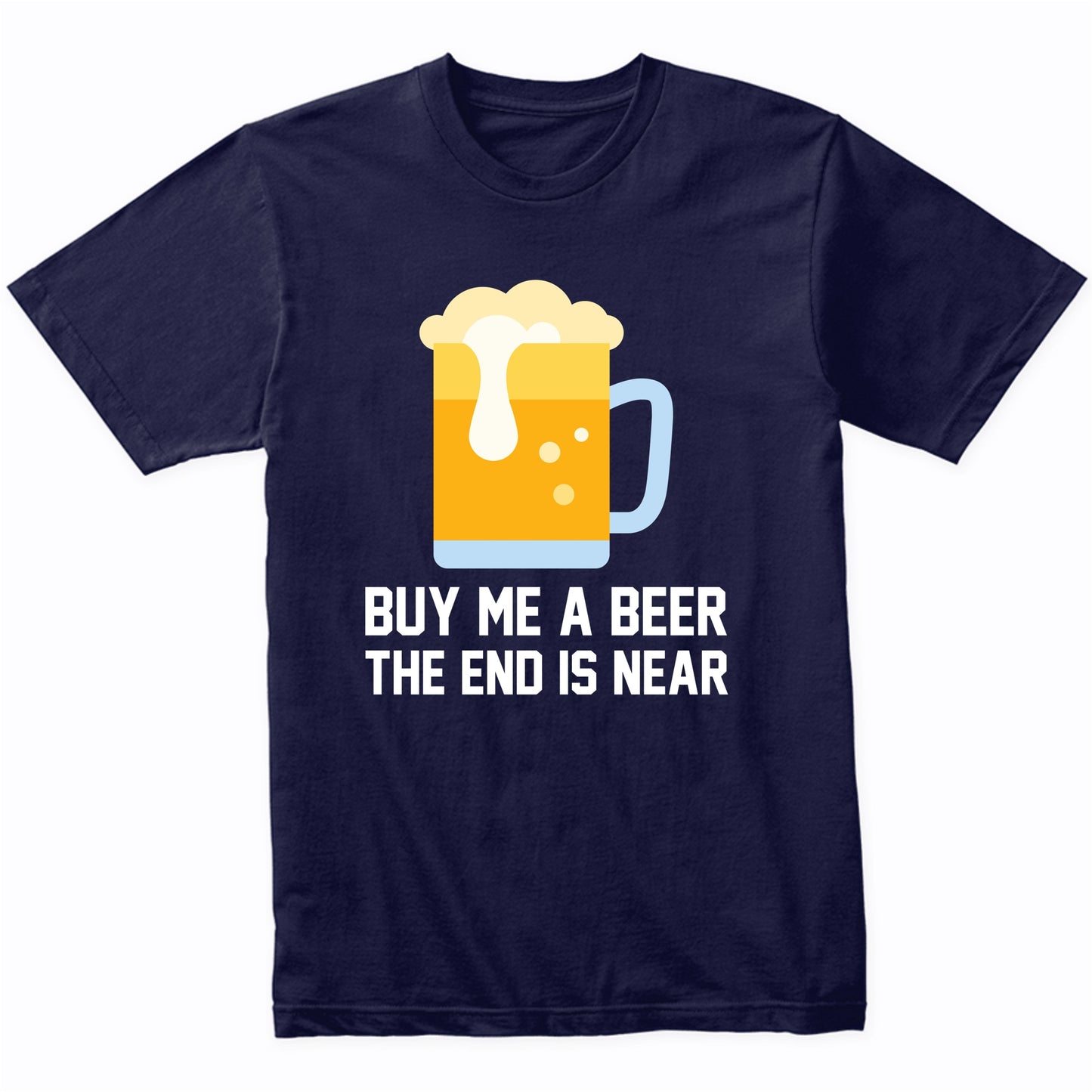 Funny Bachelor Party Shirt Buy Me A Beer The End Is Near