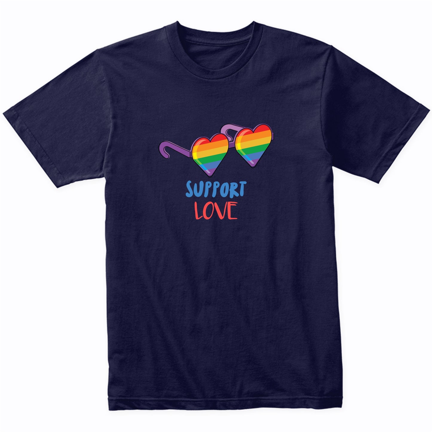 Support Love Gay Pride LGBTQ Rainbow Sunglasses T-Shirt