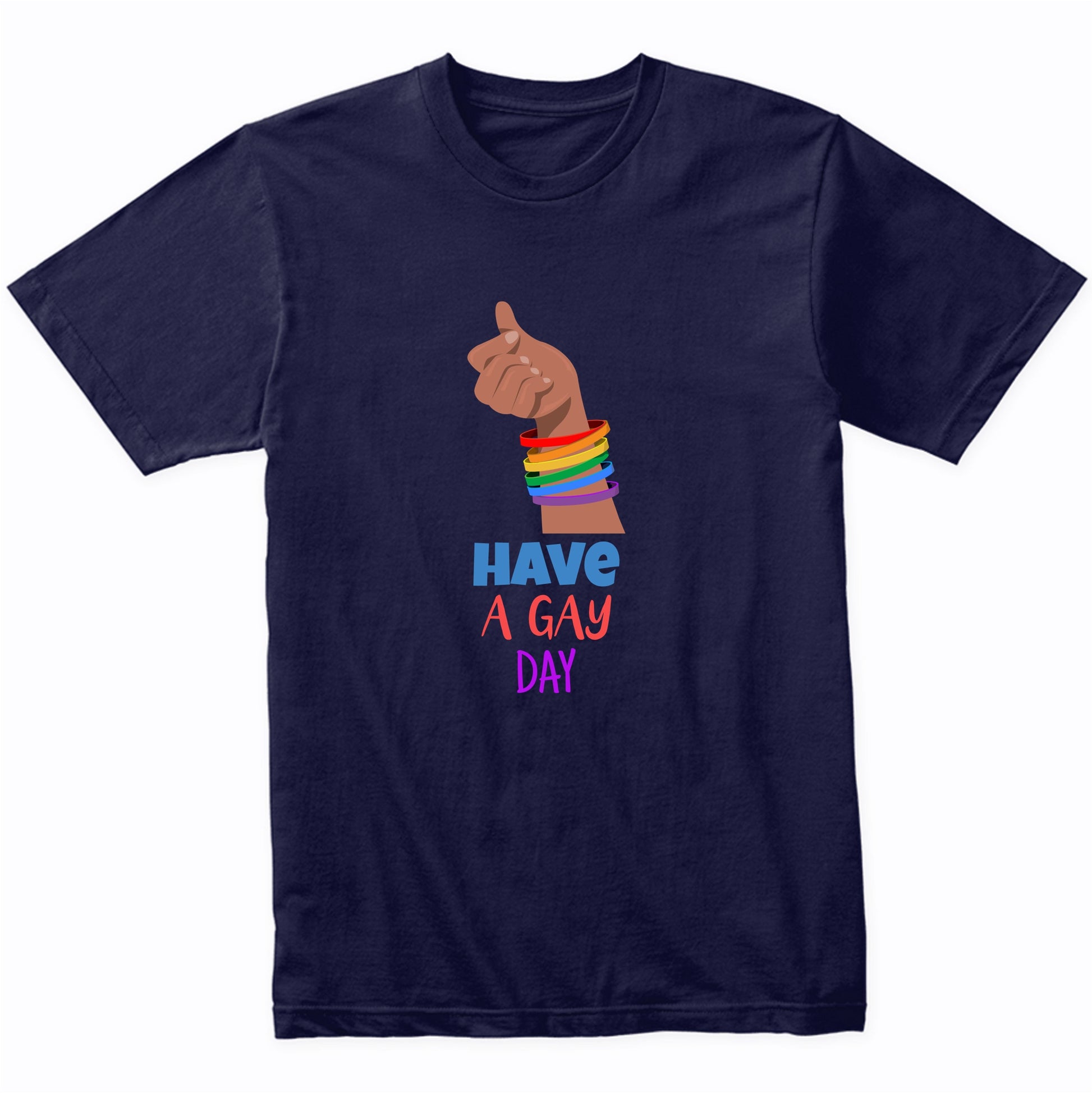 Have A Gay Day LGBTQ Gay Pride Rainbow Bracelets T-Shirt