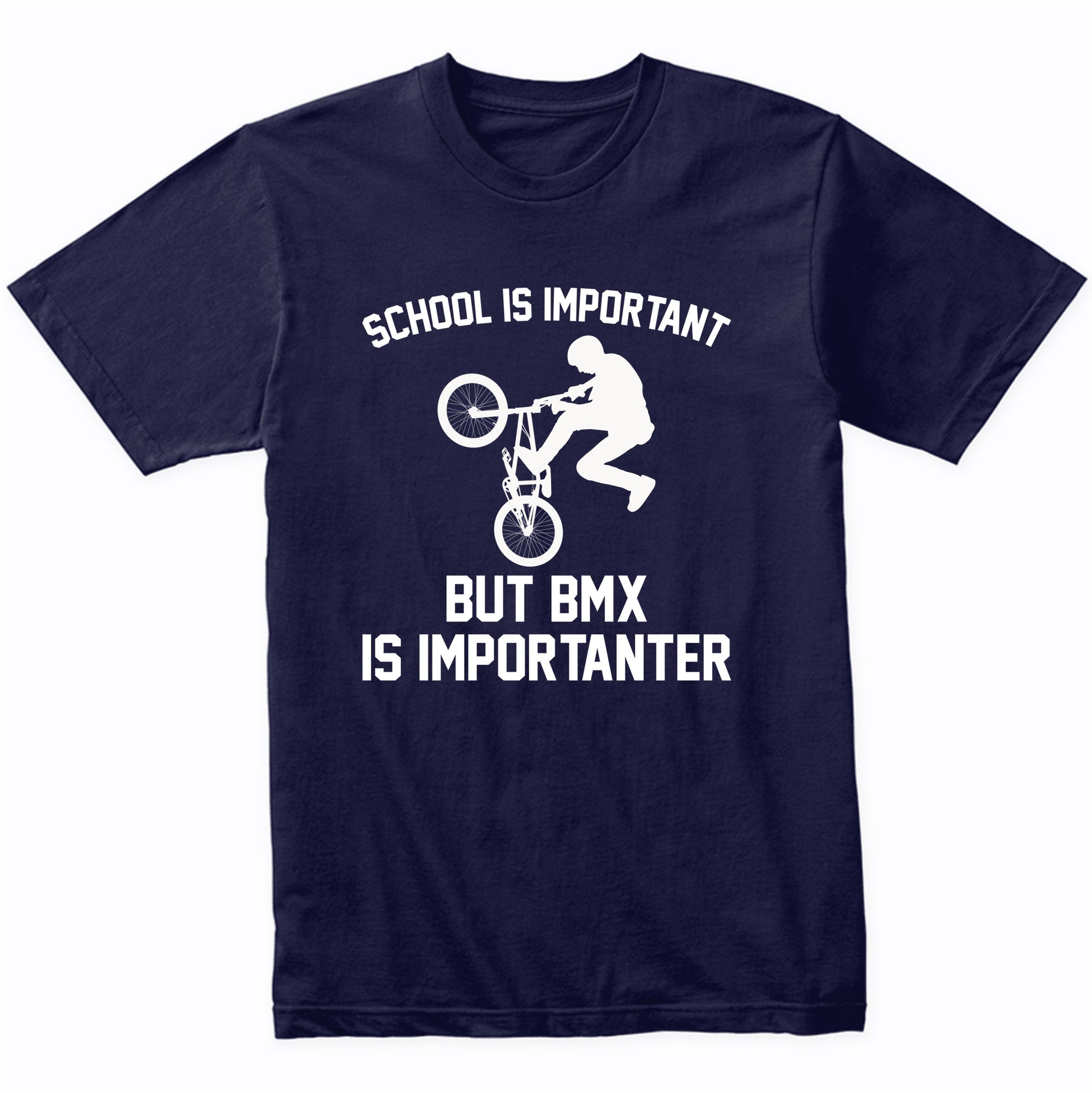 School Is Important But BMX Is Importanter Funny Shirt