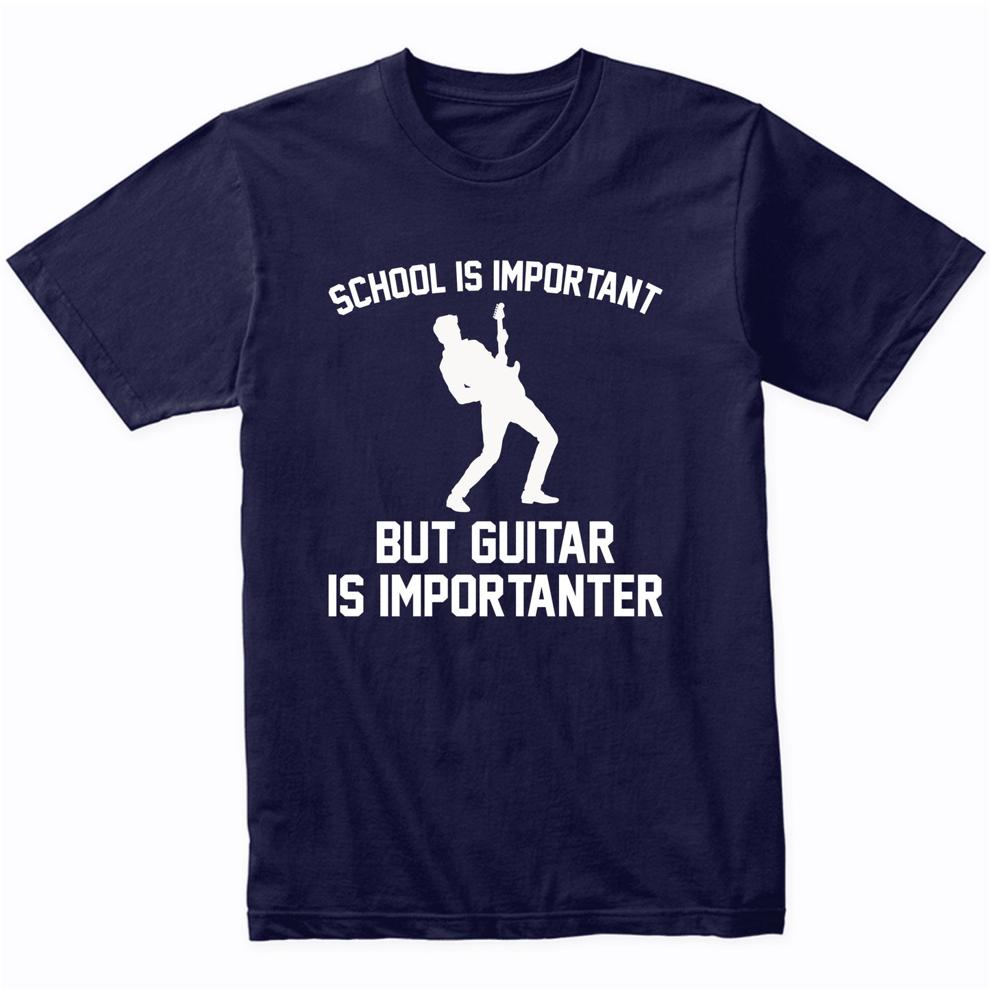 School Is Important But Guitar Is Importanter Funny Shirt
