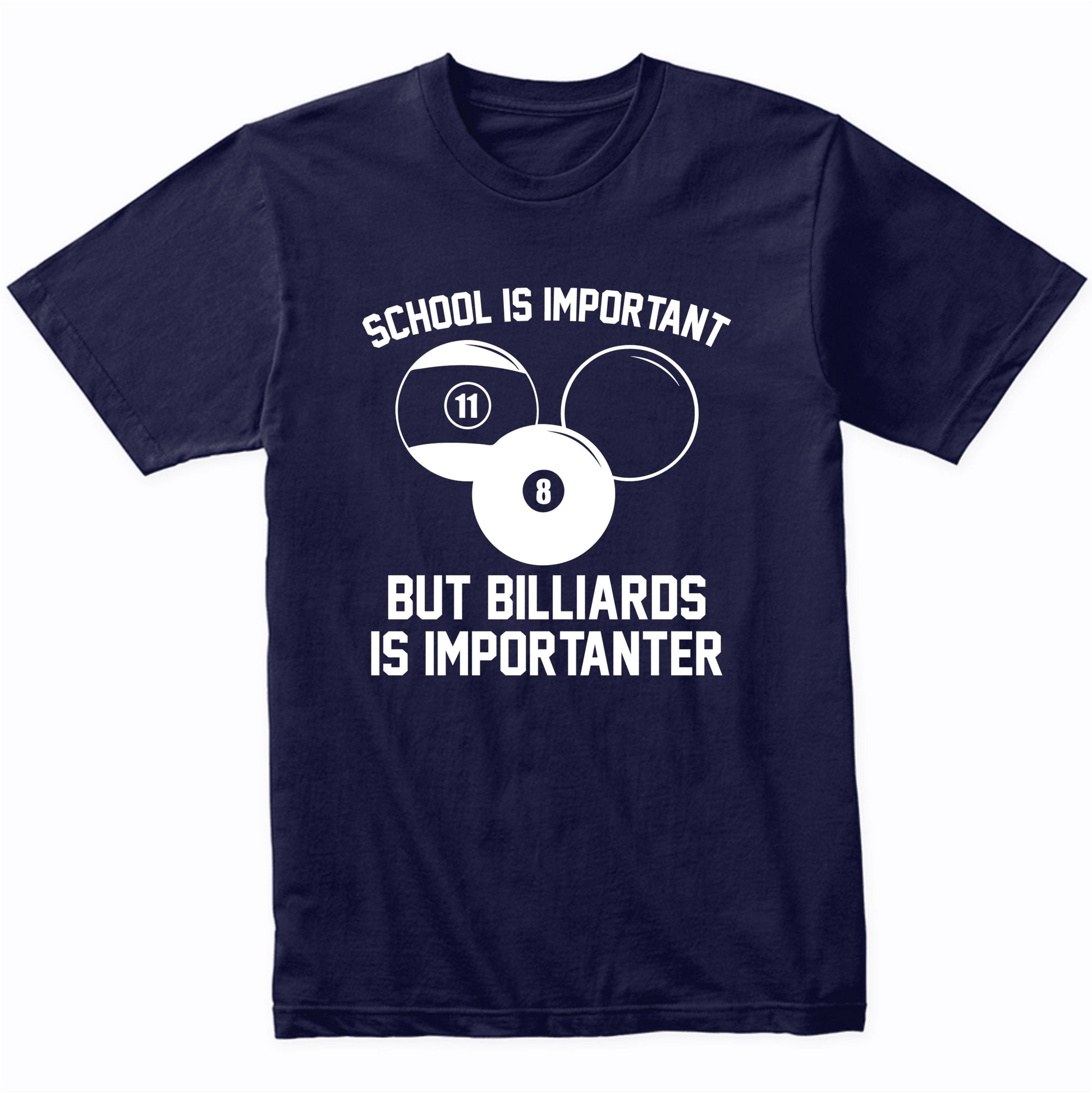 School Is Important But Billiards Is Importanter Funny Shirt