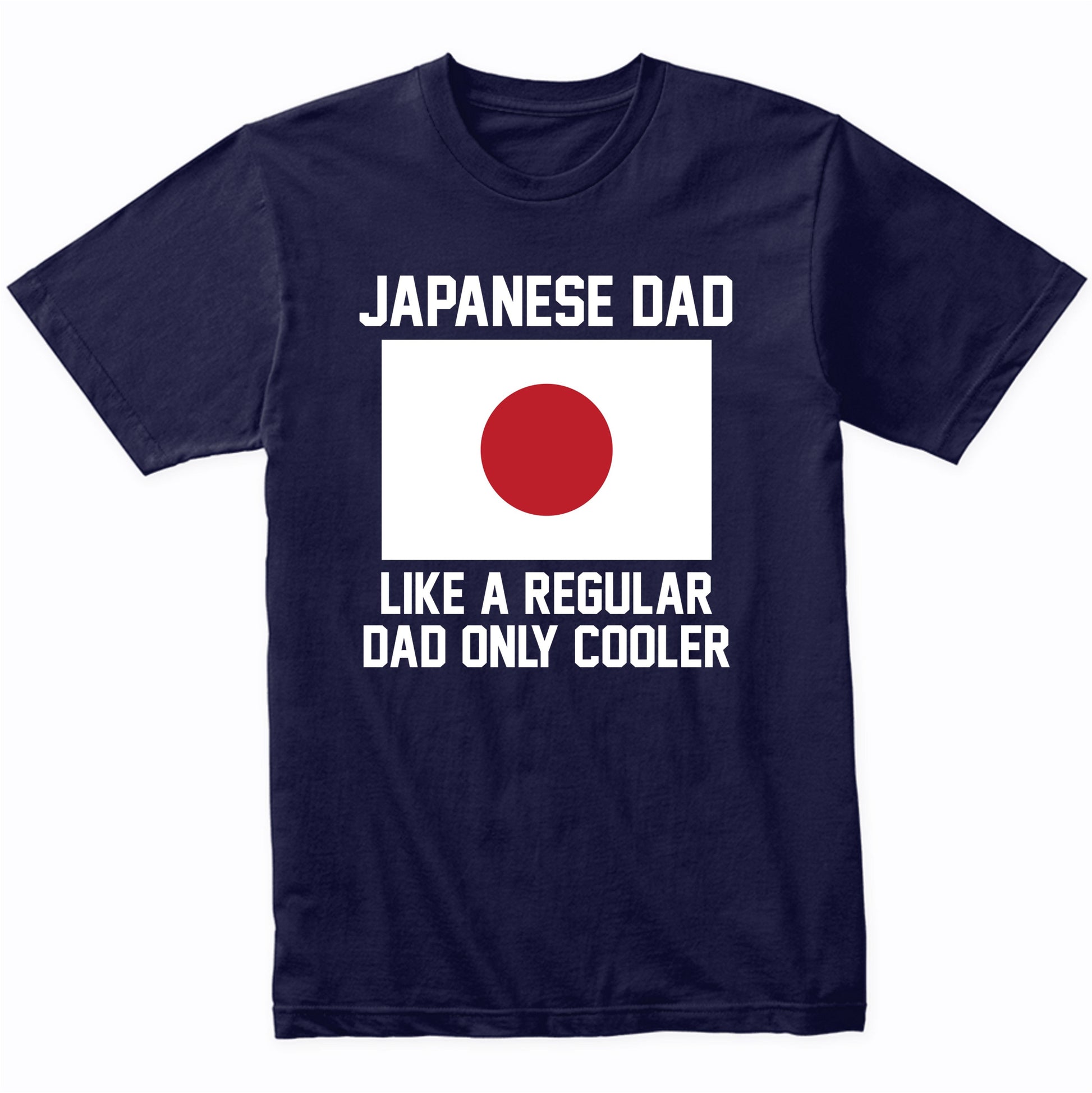 Japanese Dad Like A Regular Dad Only Cooler Shirt