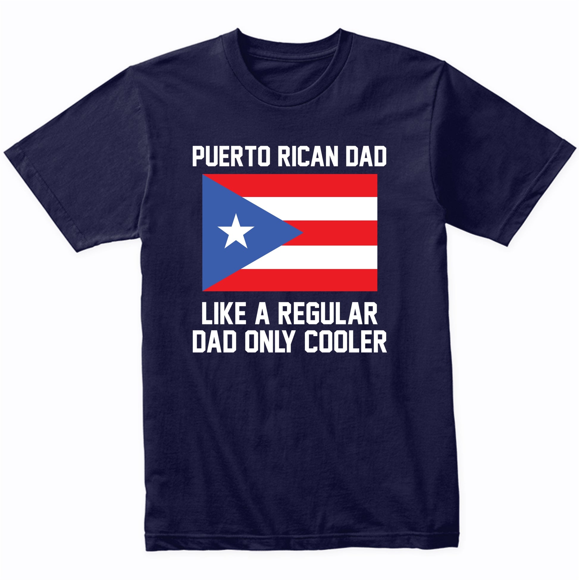 Puerto Rican Dad Like A Regular Dad Only Cooler Shirt