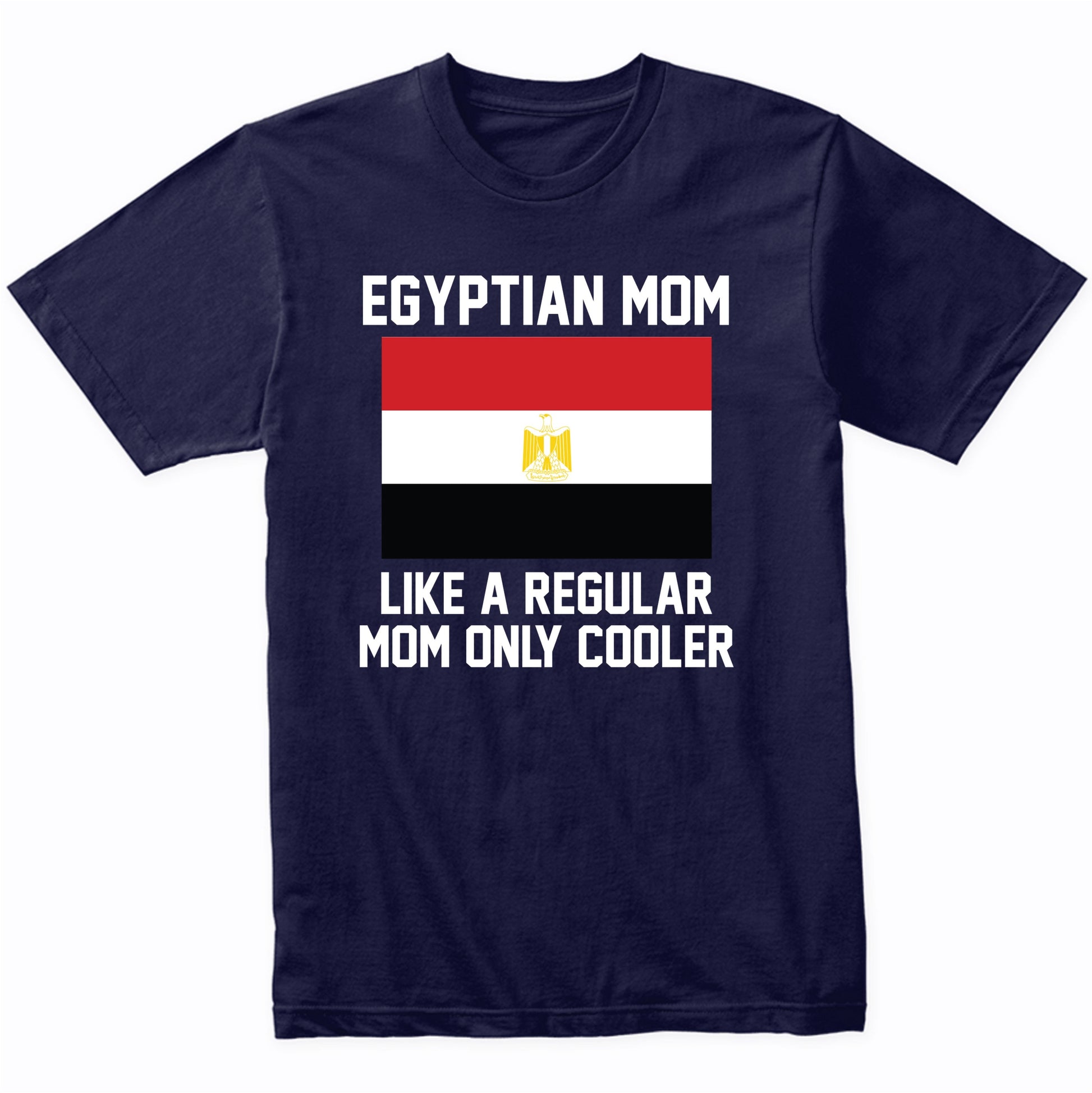 Egyptian Mom Like A Regular Mom Only Cooler Shirt