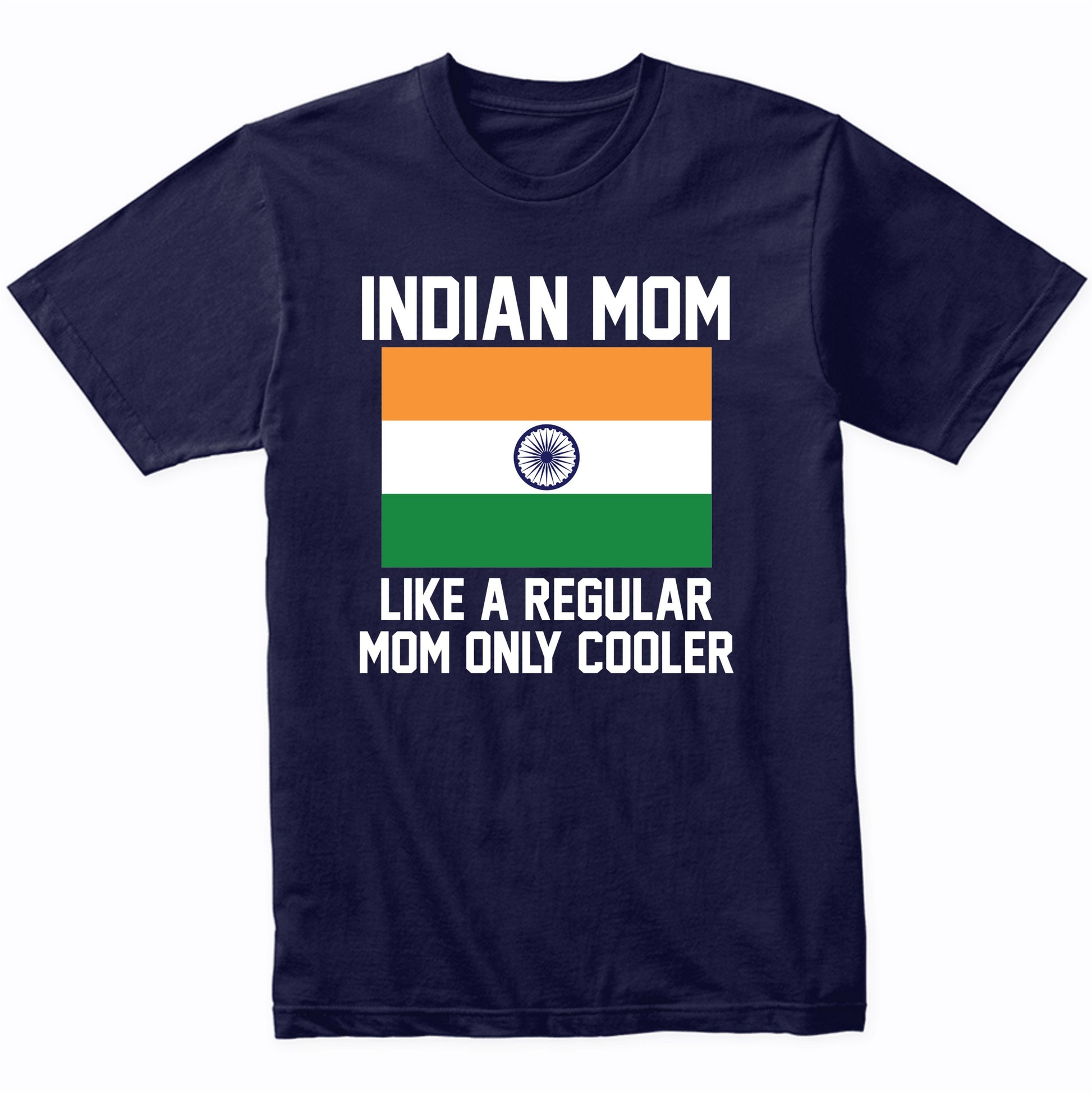 Indian Mom Like A Regular Mom Only Cooler Shirt