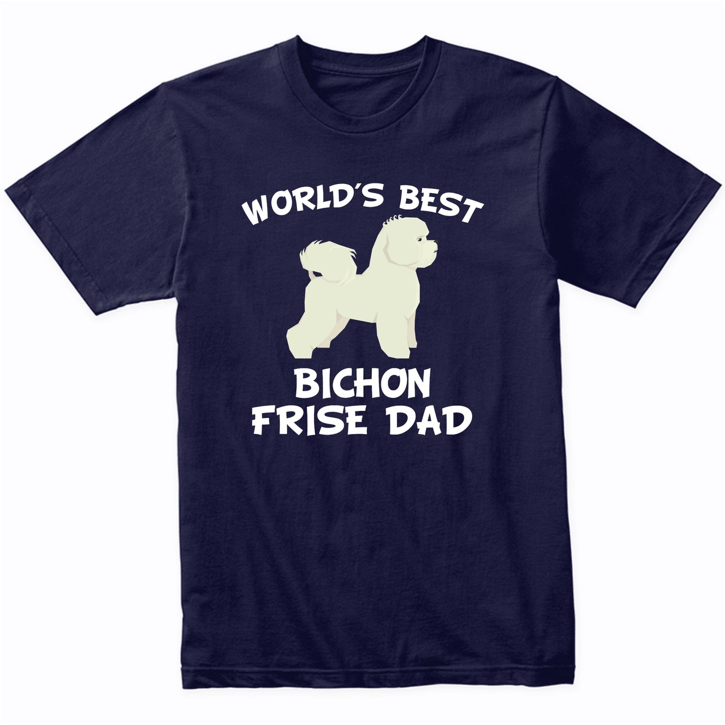 World's Best Bichon Frise Dad Dog Owner Shirt