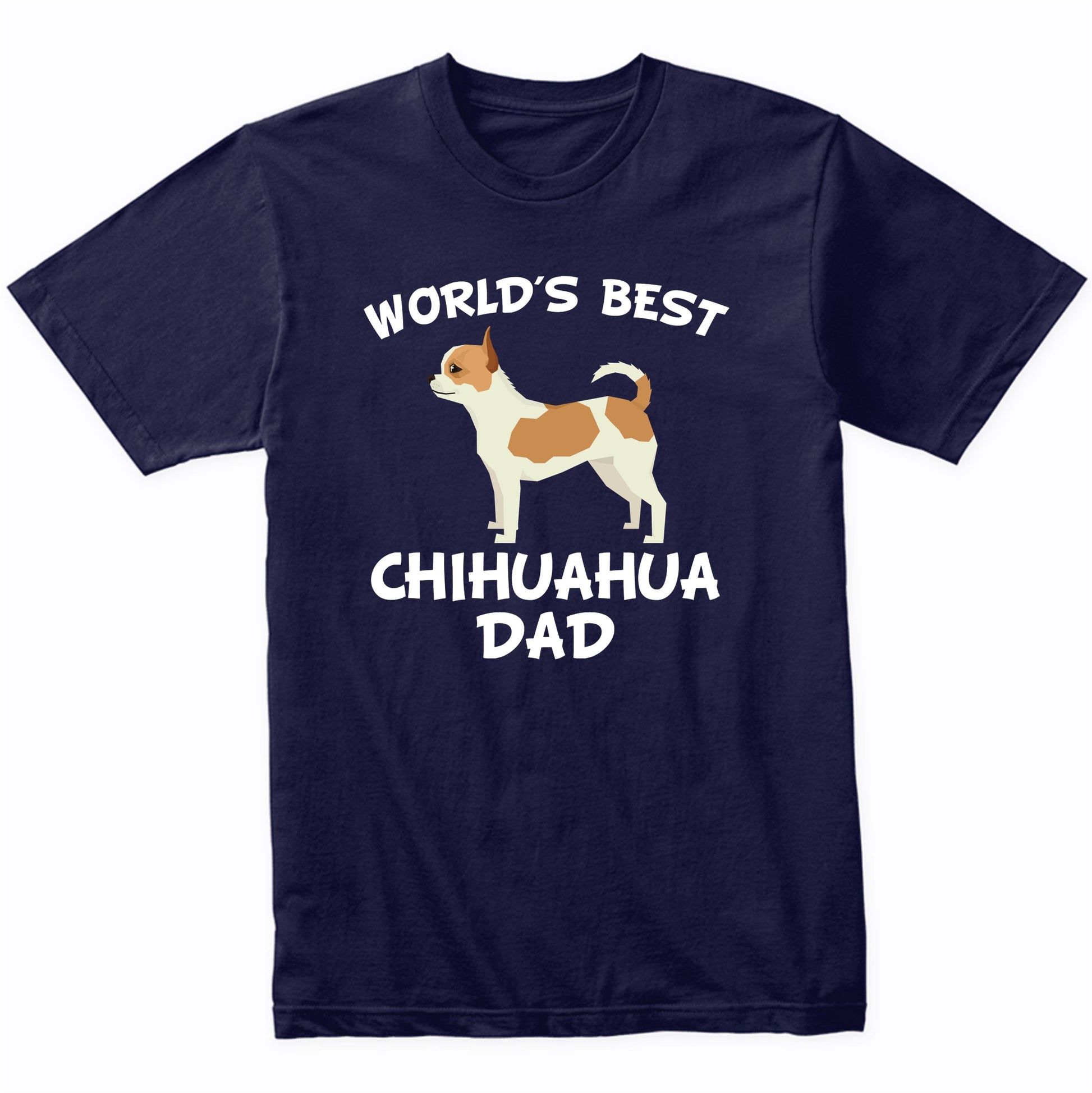 World's Best Chihuahua Dad Dog Owner Shirt