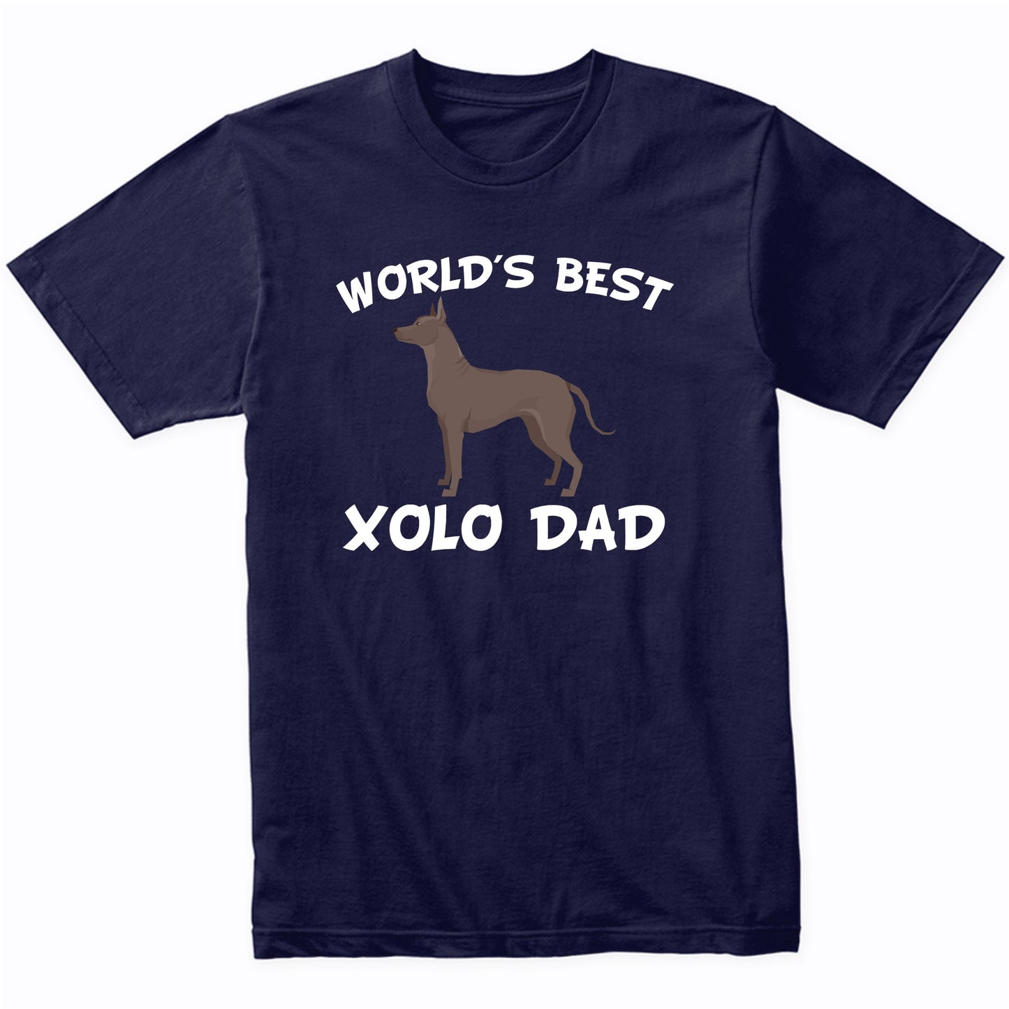 World's Best Xolo Dad Dog Owner Shirt