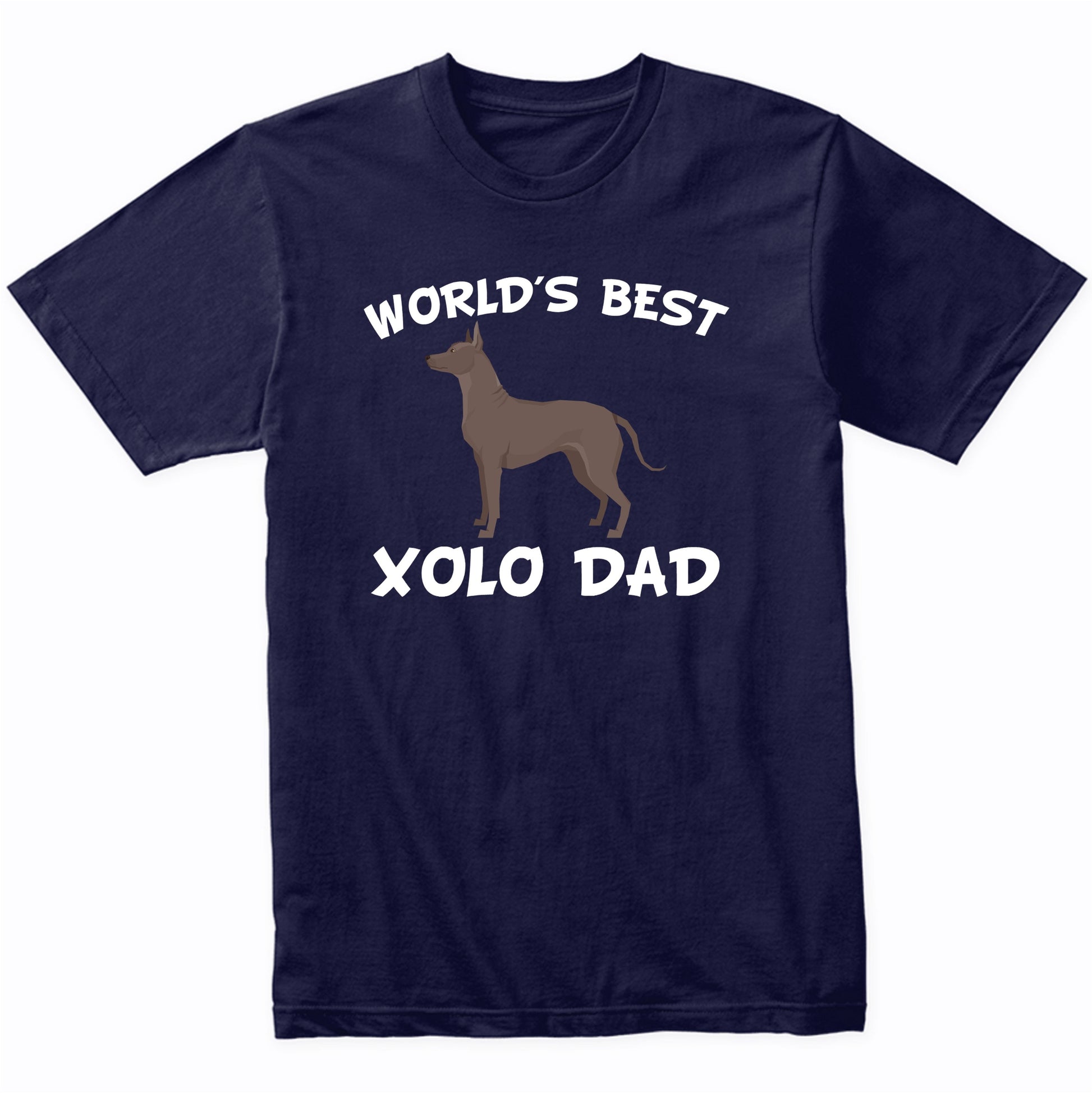 World's Best Xolo Dad Dog Owner Shirt