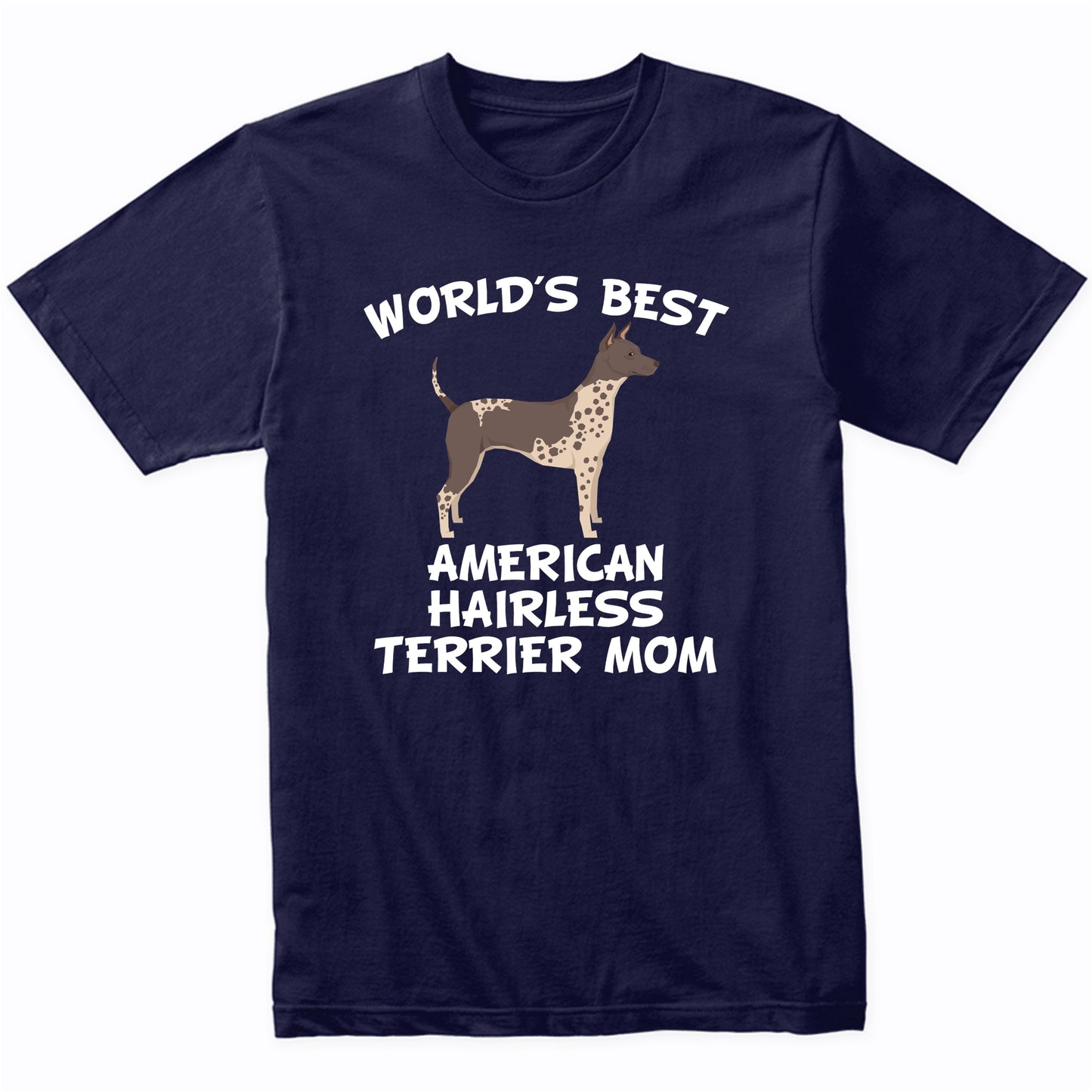 World's Best American Hairless Terrier Mom Dog Owner Shirt