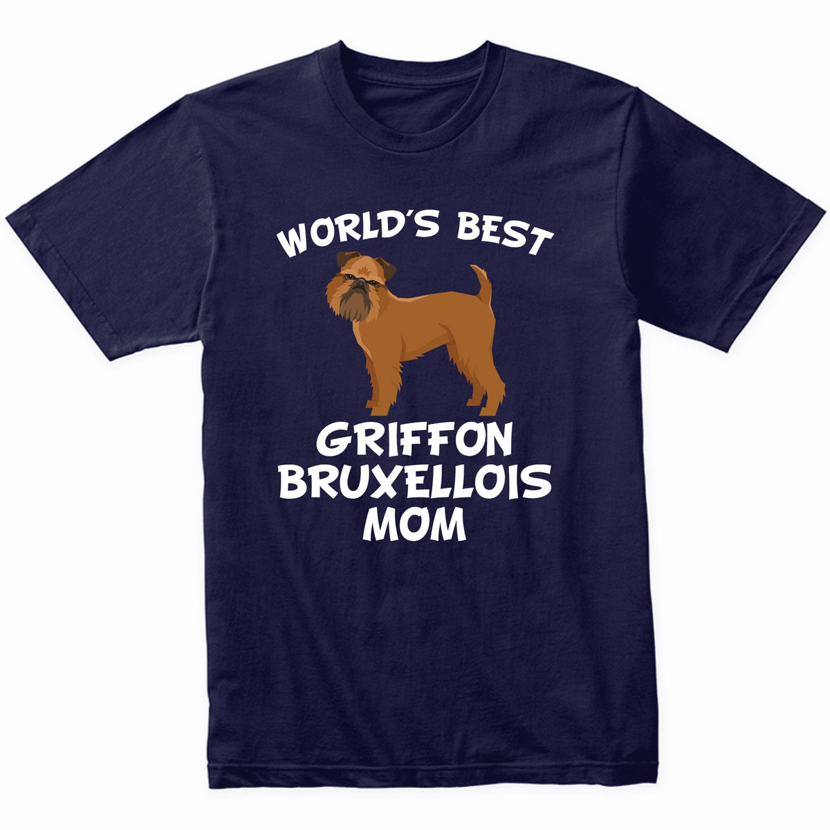 World's Best Griffon Bruxellois Mom Dog Owner Shirt