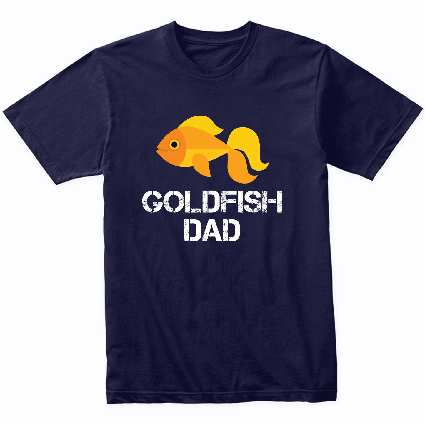Goldfish Dad Shirt - Goldfish Owner T-Shirt
