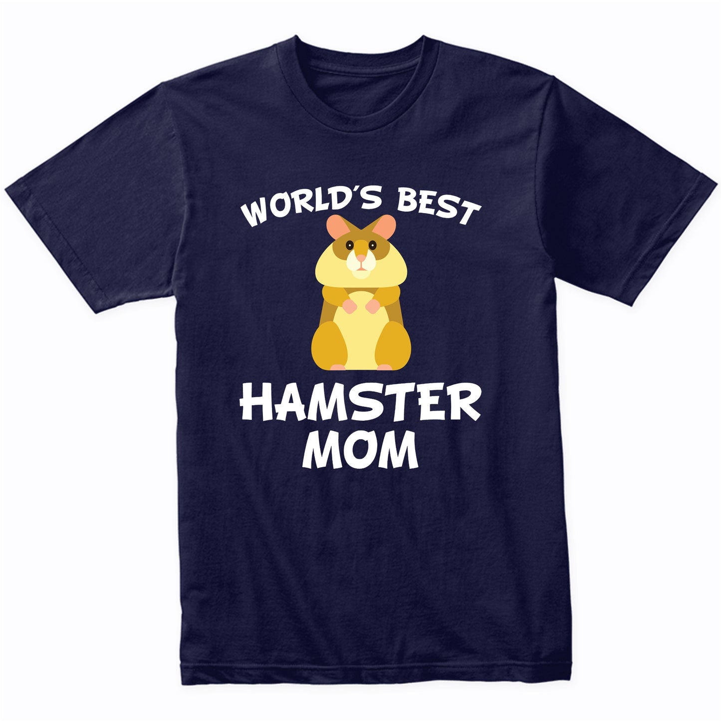 World's Best Hamster Mom Hamster Owner T-Shirt