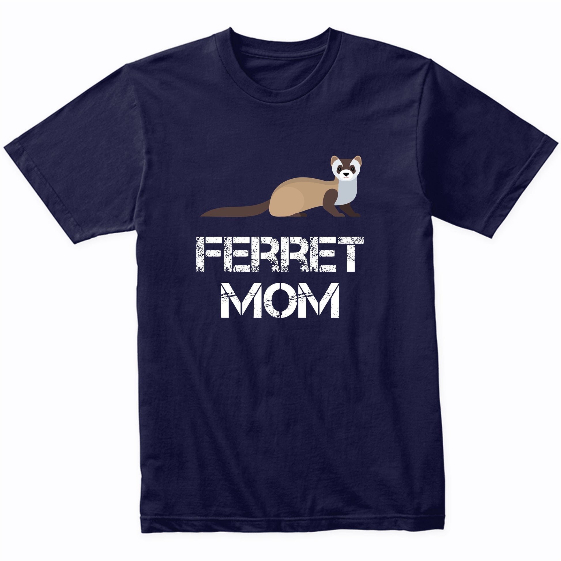 Ferret Mom Shirt - Ferret Owner T-Shirt