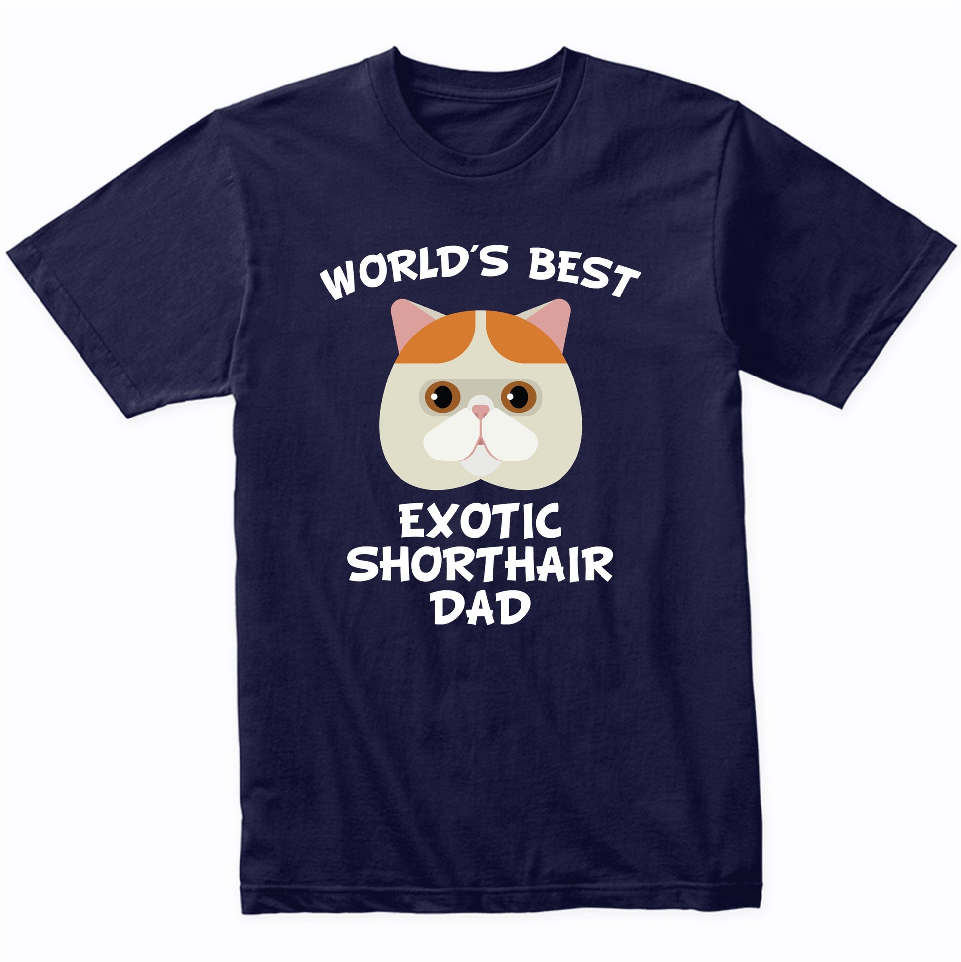 World's Best Exotic Shorthair Dad Cat Owner T-Shirt