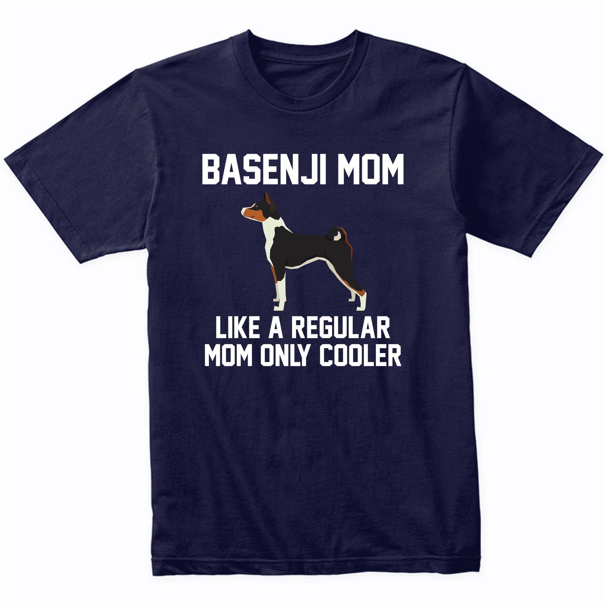 Basenji Shirt - Funny Basenji Mom T-Shirt