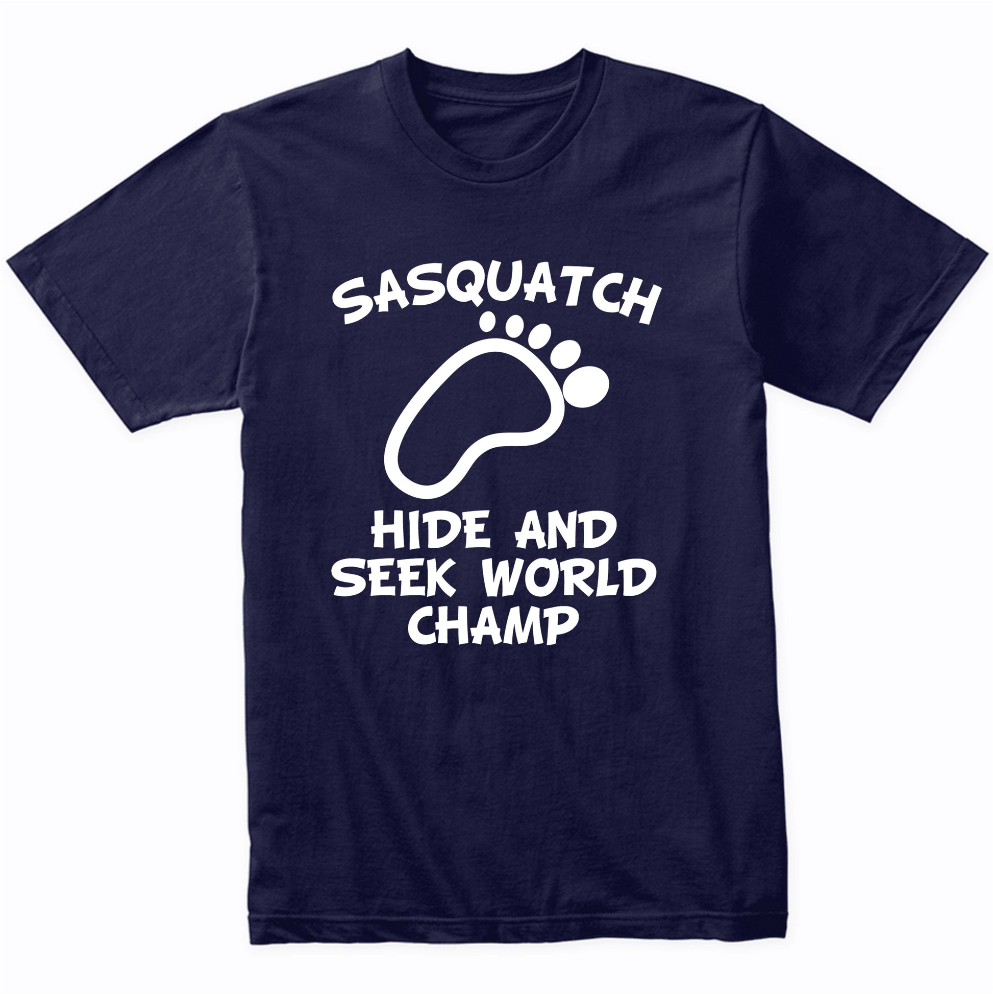 Funny Sasquatch Shirt Hide And Seek World Champ
