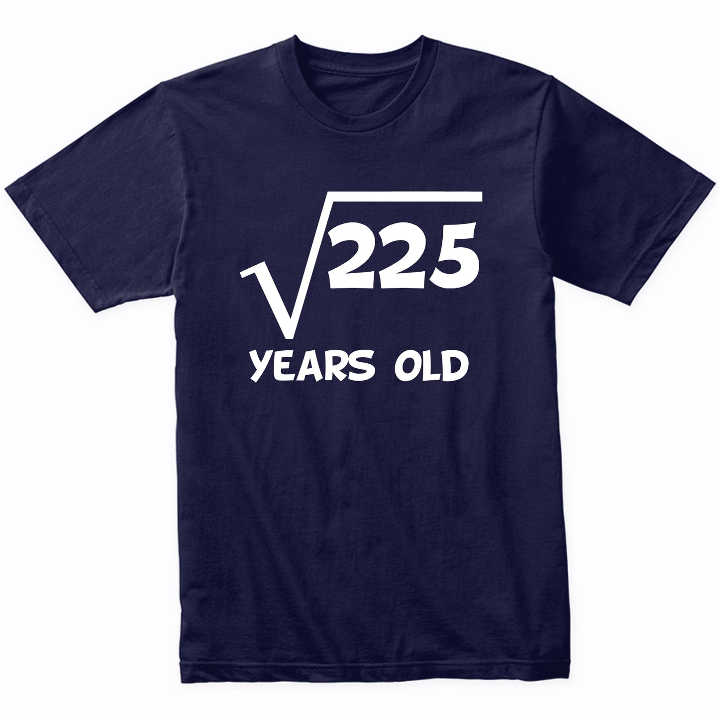 15th Birthday Shirt Square Root 15 Years Old Math T-Shirt
