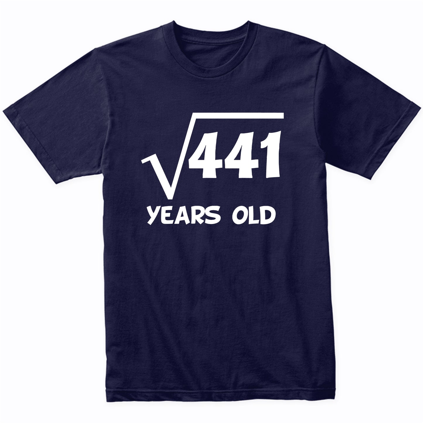 21st Birthday Shirt Square Root 21 Years Old Math T-Shirt