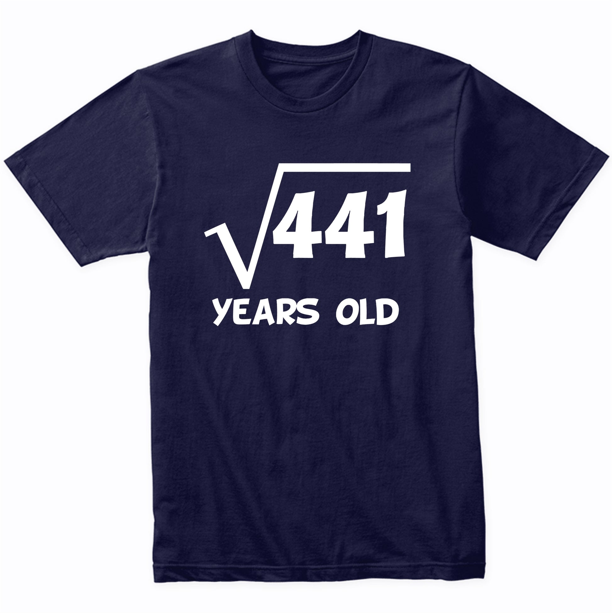 21st Birthday Shirt Square Root 21 Years Old Math T-Shirt