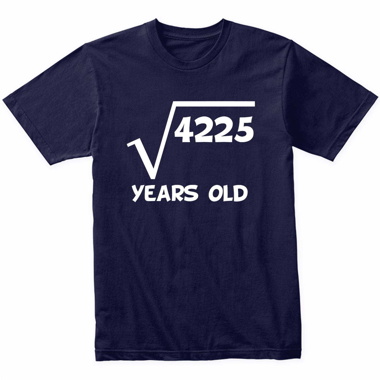 65th Birthday Shirt Square Root 65 Years Old Math T-Shirt